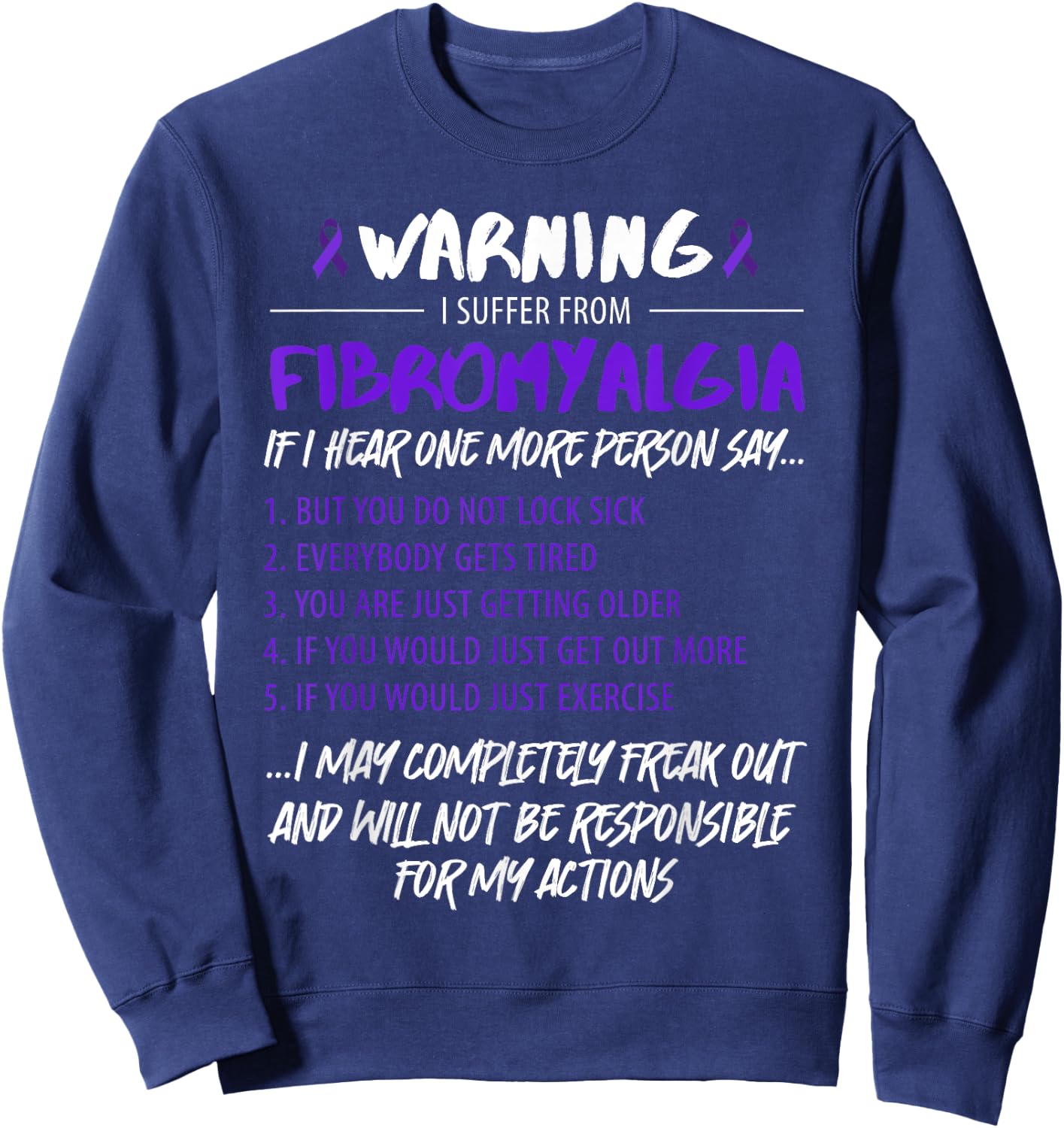 Warning I suffer from Fibromyalgia Fibro Saying Sweatshirt - Sweatshirt | Navy