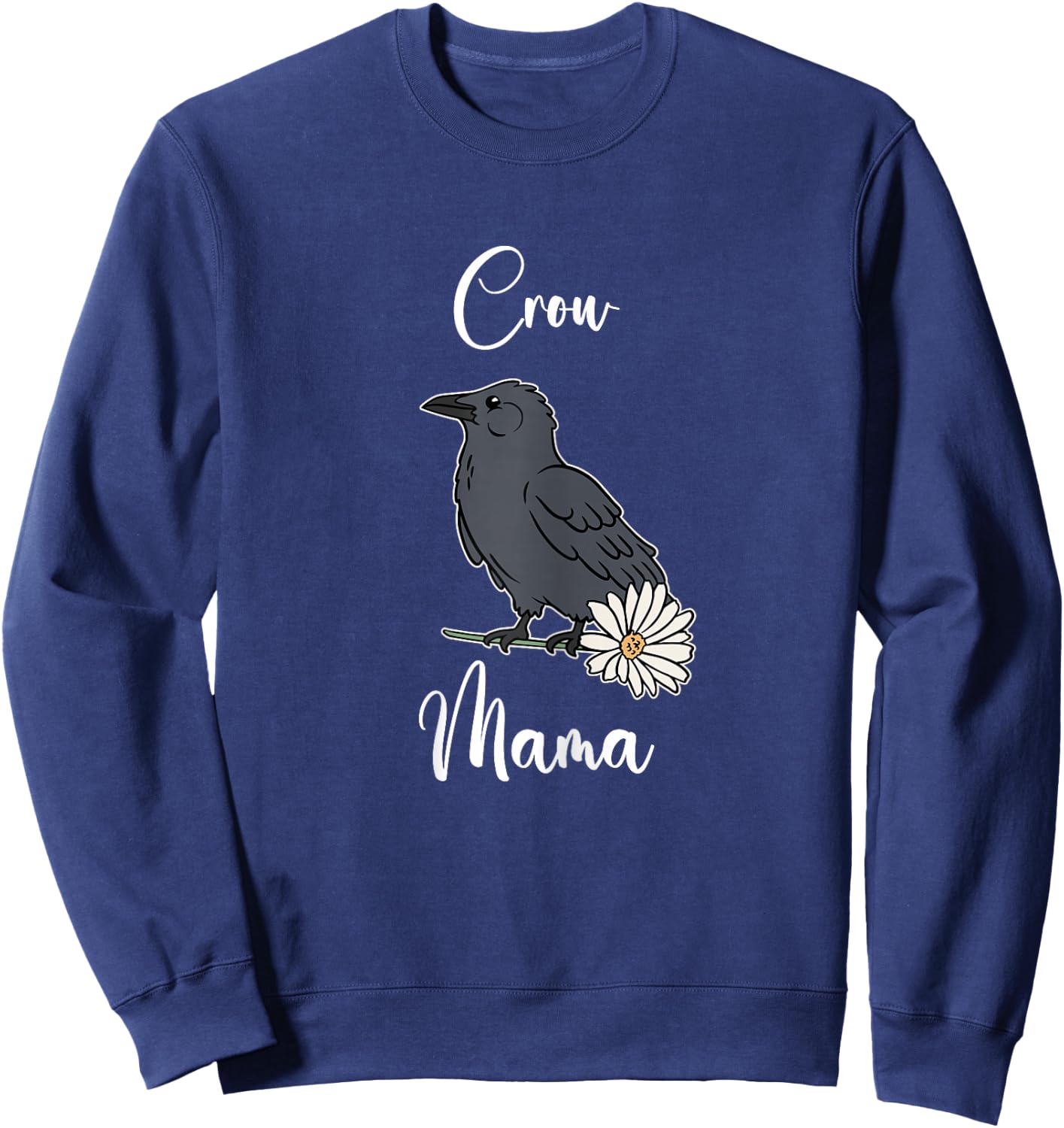 Crow Mom Shirt Funny Crow Mama Crow Mother Crow Lover Sweatshirt - Sweatshirt | Navy