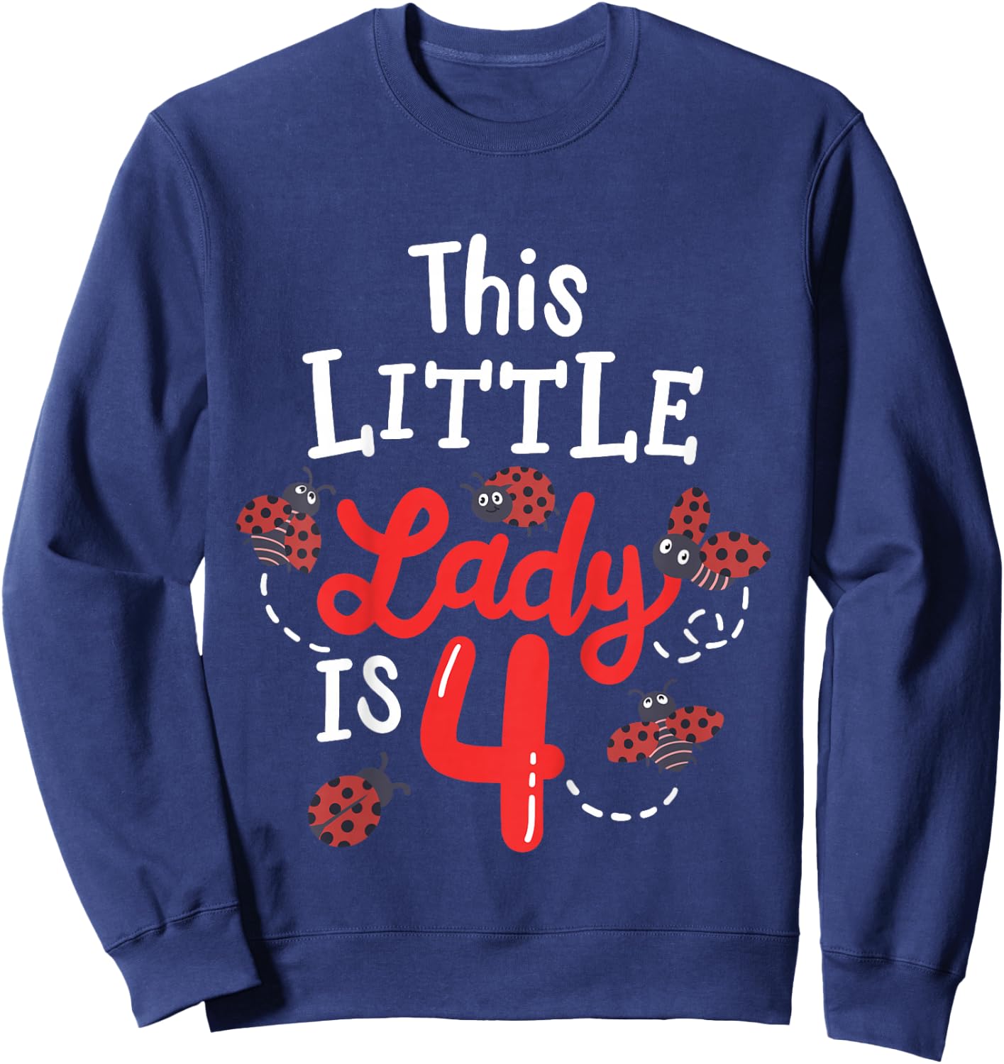 4 Year Old 4th Birthday Matching Family Ladybug Girls Party Sweatshirt - Sweatshirt | Navy
