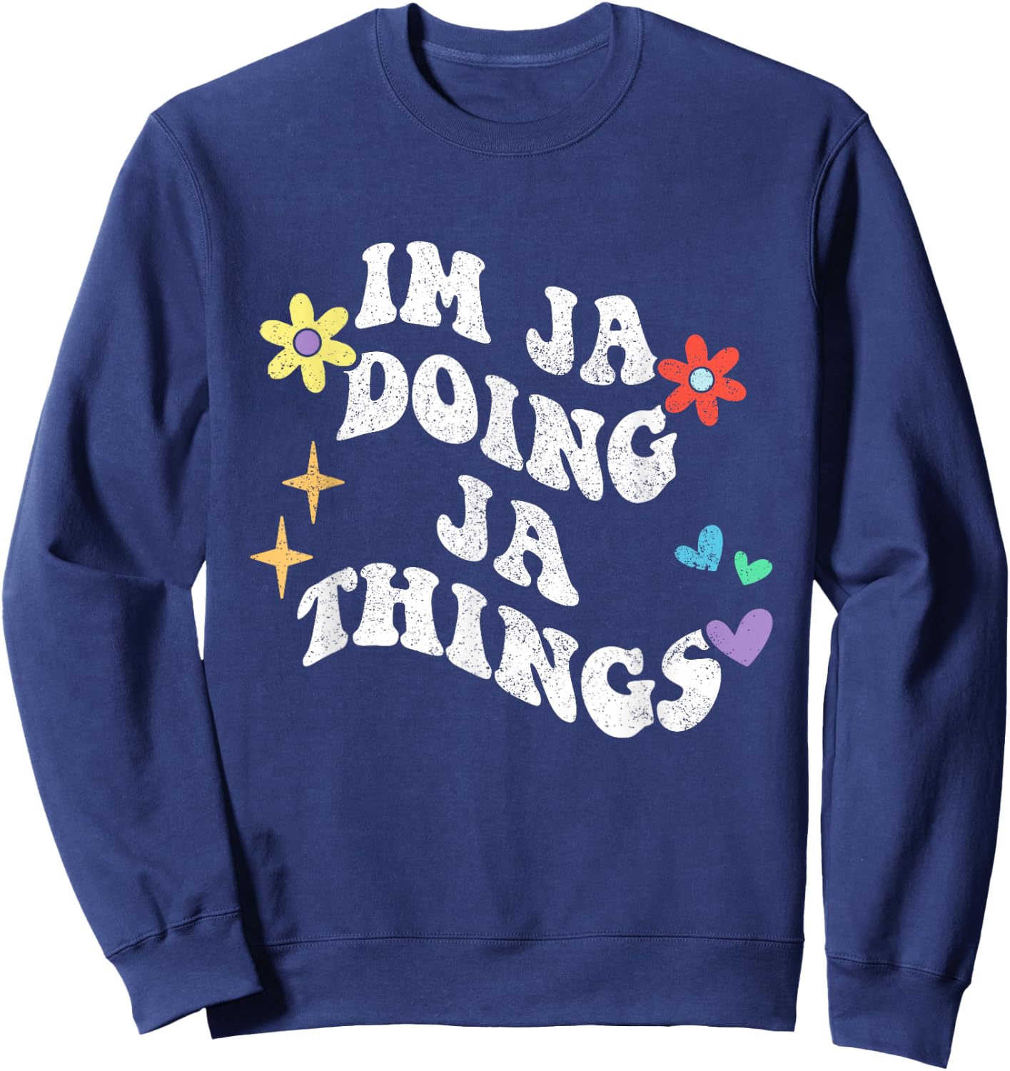 Retro Groovy Im Ja Doing Ja Things Funny Mother's Day Sweatshirt - Sweatshirt | Navy