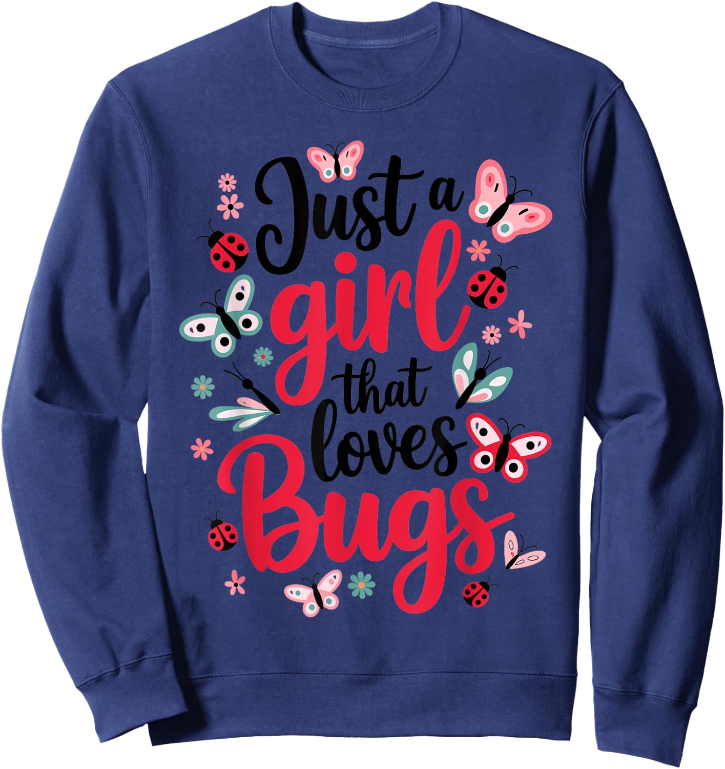 Just a girl that loves Bugs Sweatshirt - Sweatshirt | Navy