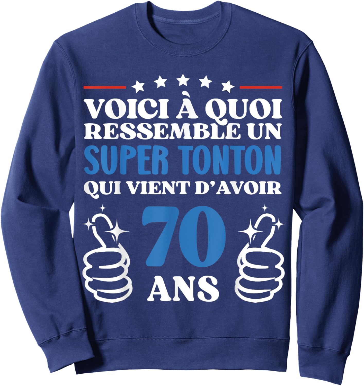 70 Years Gift Funny Birthday Super Tonton Sweatshirt - Sweatshirt | Navy