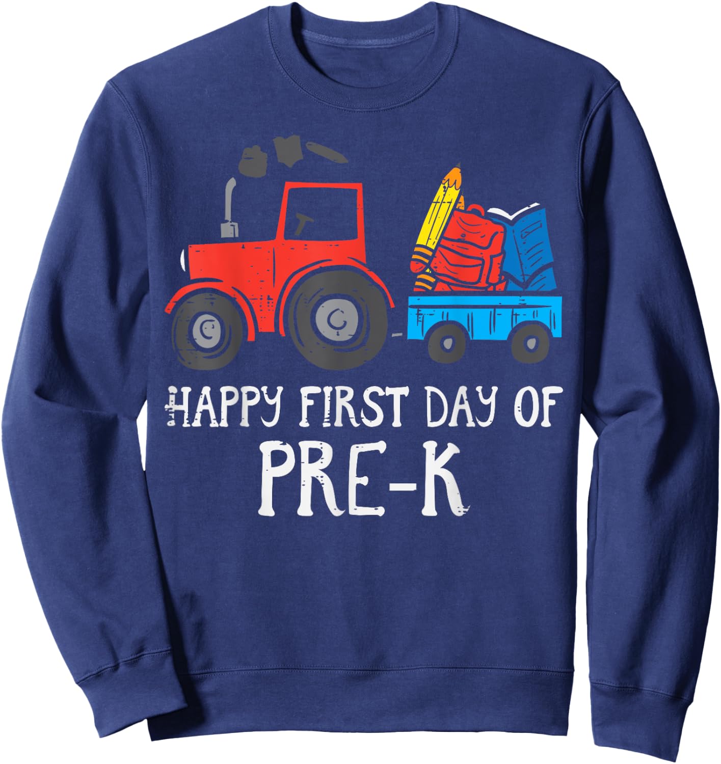 Tractor Happy First Day Of Pre-K Prek School Farm Truck Boys Sweatshirt - Sweatshirt | Navy