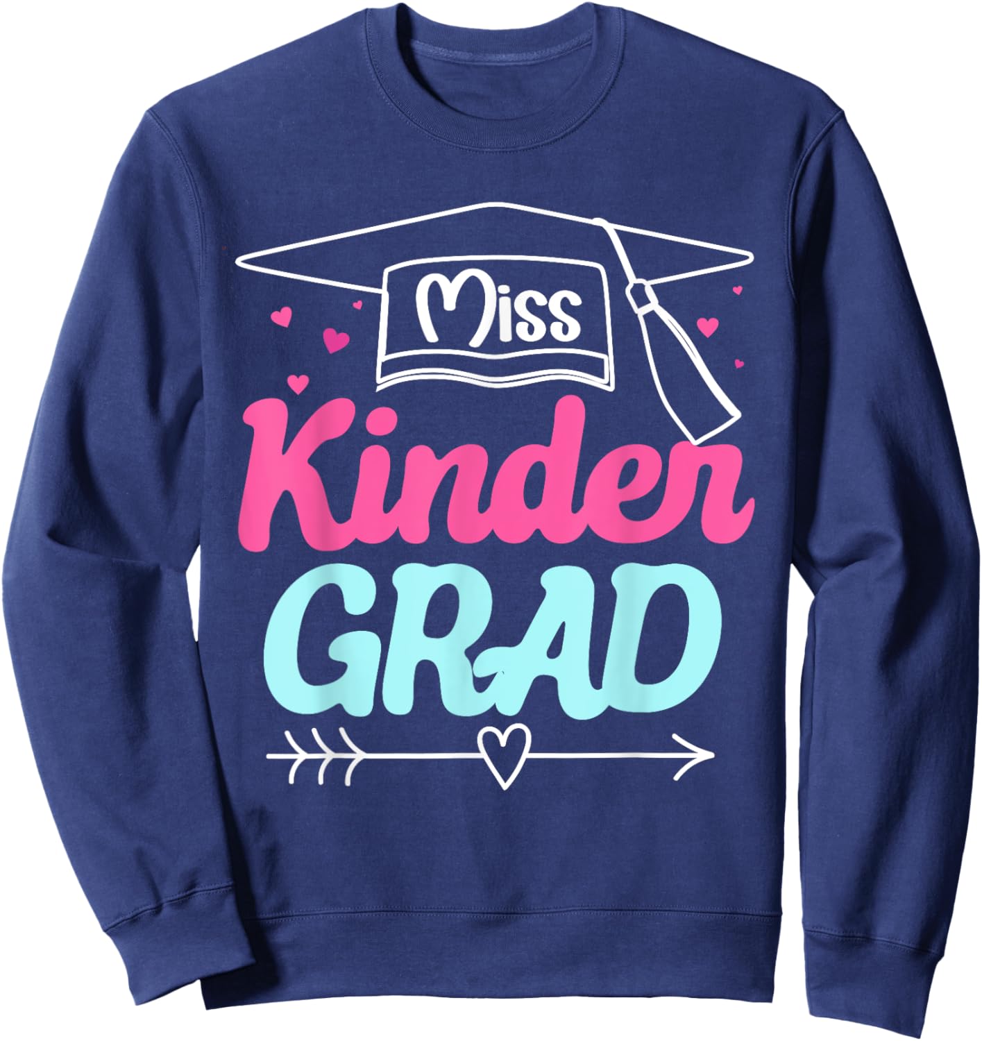 Kindergarten Graduation Girls Kids Toddler Miss Kinder Grad Sweatshirt - Sweatshirt | Navy