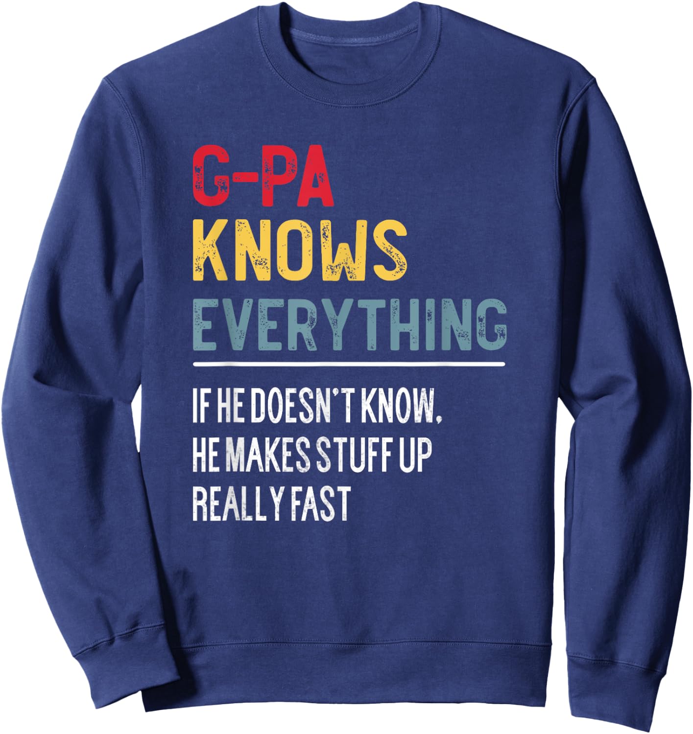 Funny G-Pa Knows Everything Father's Day for Grandpa Sweatshirt - Sweatshirt | Navy