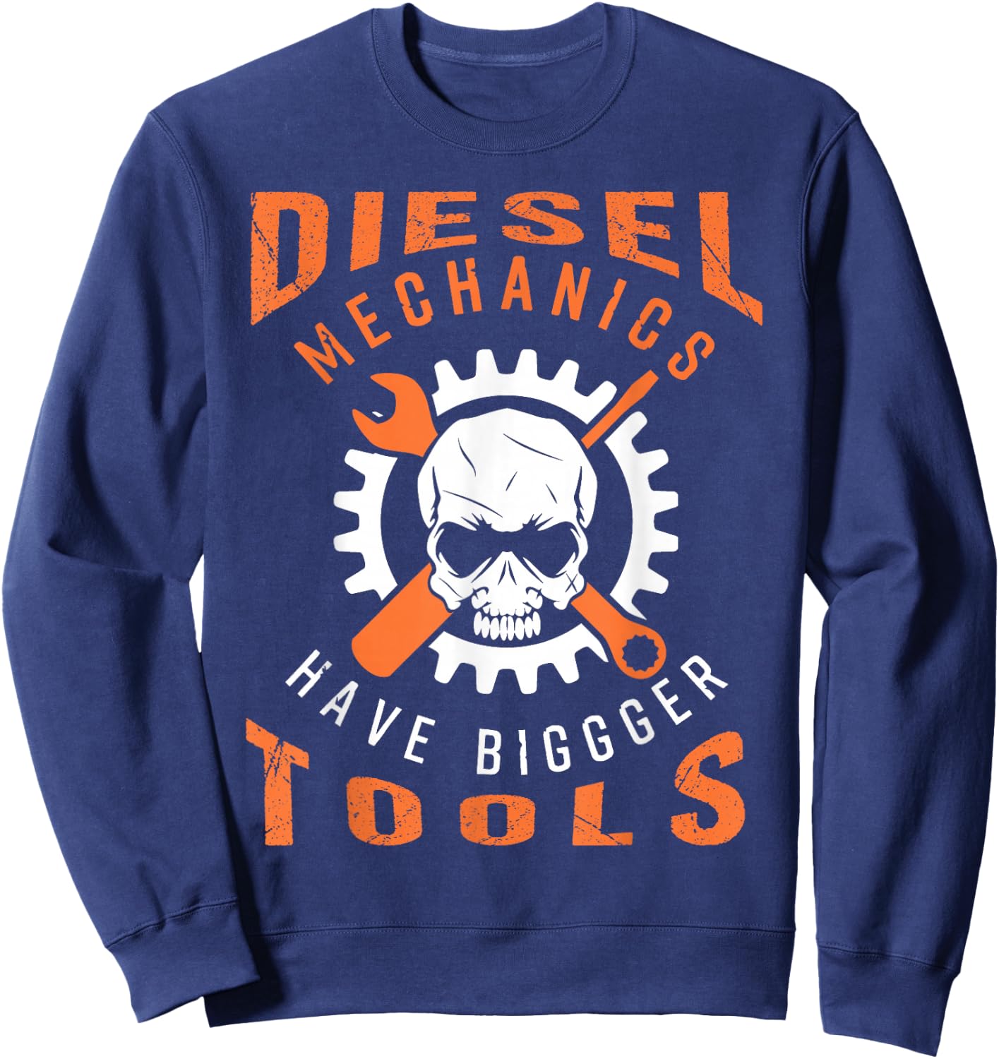 Diesel Mechanics Have Bigger Tools Sweatshirt - Sweatshirt | Navy