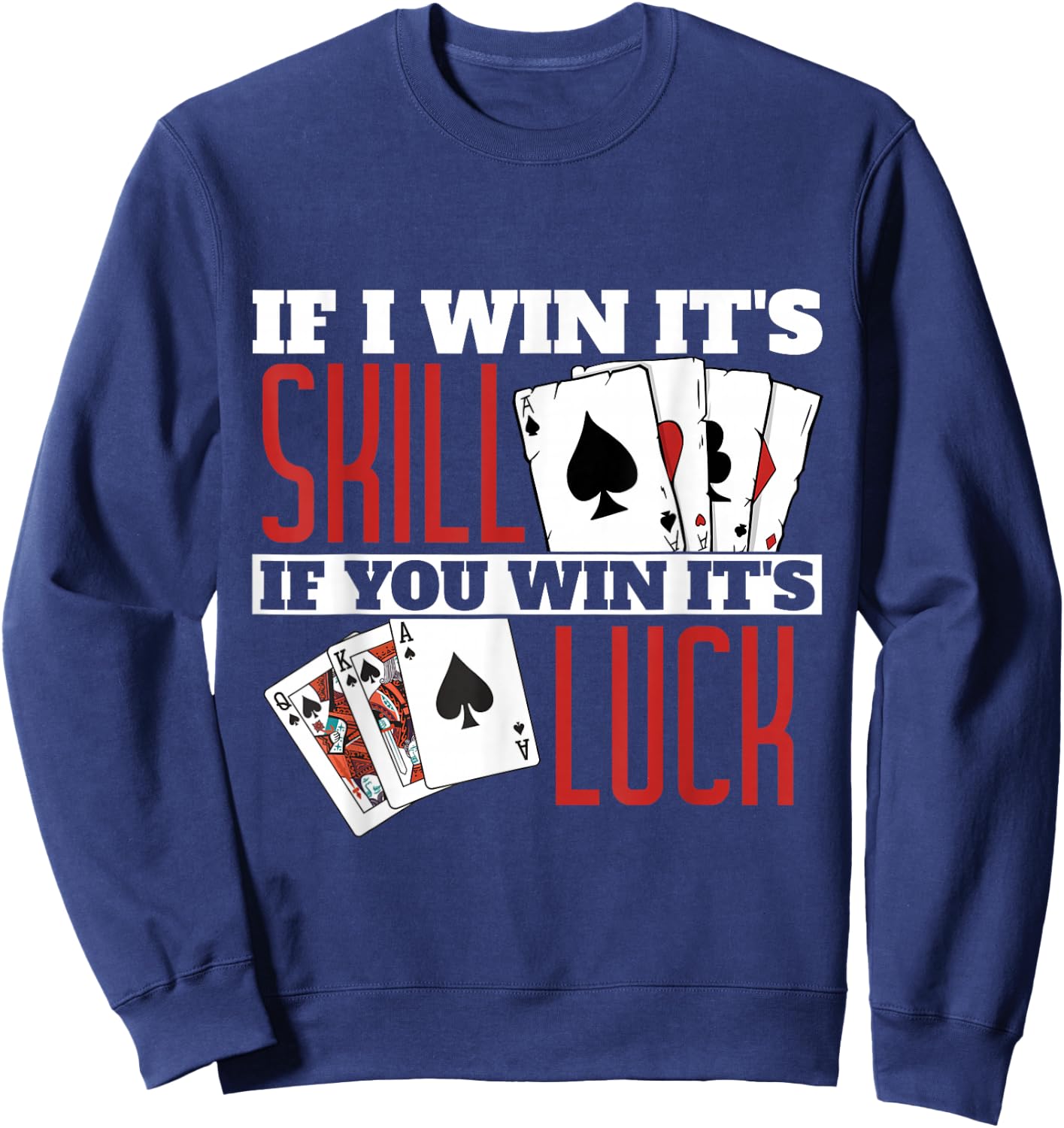 If I Win Its Skill Funny Poker Texas Holdem Sweatshirt - Sweatshirt | Navy