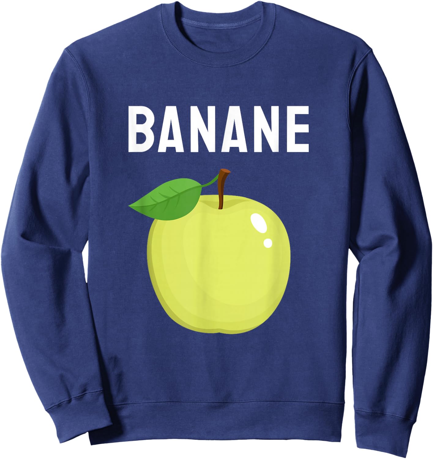 Funny Saying Apple Banana Sarcasm Irony , black Sweatshirt - Sweatshirt | Navy