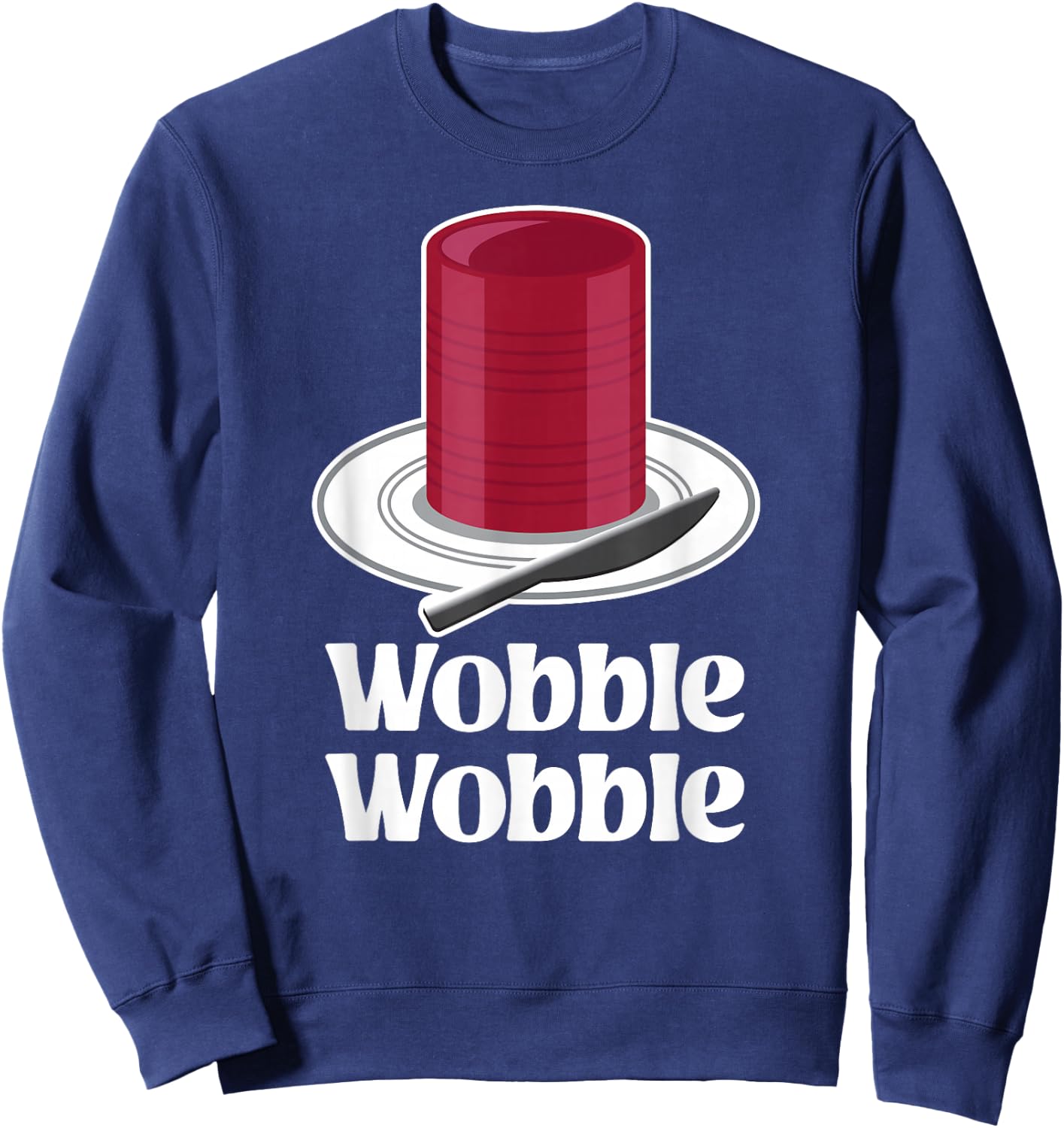 Thanksgiving Canned Cranberry Sauce Turkey Day Wobble Funny Sweatshirt - Sweatshirt | Navy