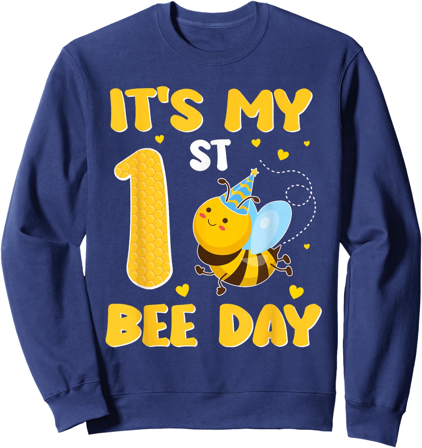 It's My 1 Year Old Birthday Bee Day 1st Party Sweatshirt - Sweatshirt | Navy