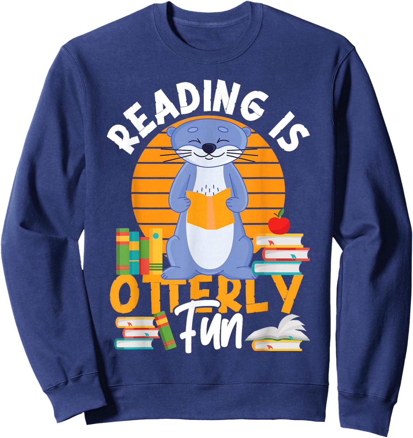 Otter Reading Teacher Literature Book Pun Reading Is Otterly Sweatshirt - Sweatshirt | Navy