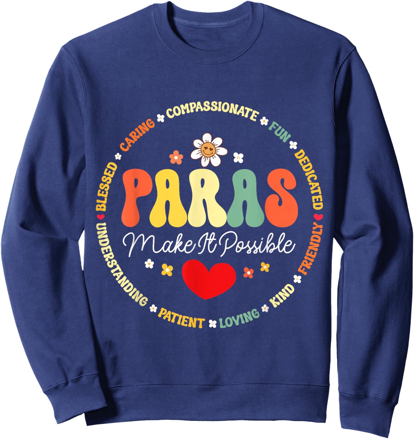 Paras Make It Possible Paraprofessional Teacher Assistant Sweatshirt - Sweatshirt | Navy