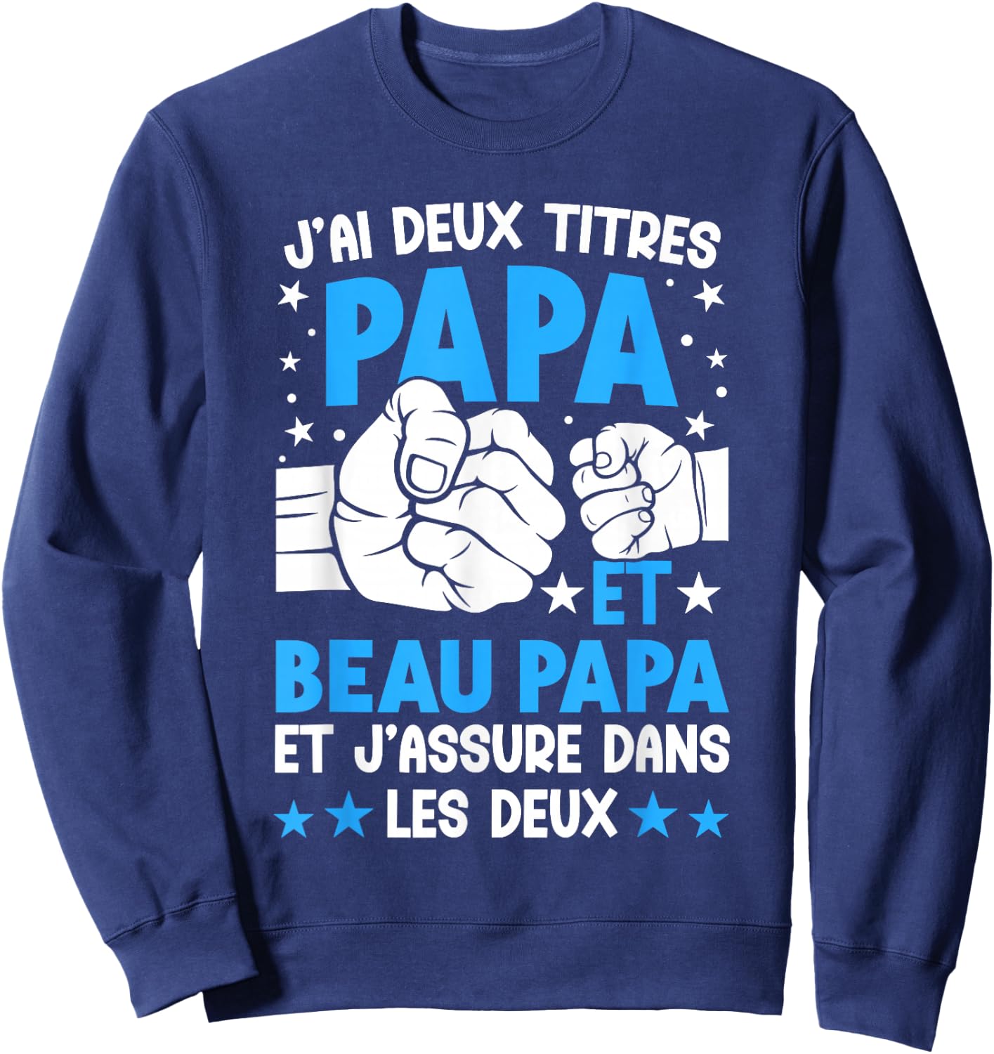 I Have Two Titles Dad and Stepdad Father's Day Stepfather , Black, S Sweatshirt - Sweatshirt | Navy