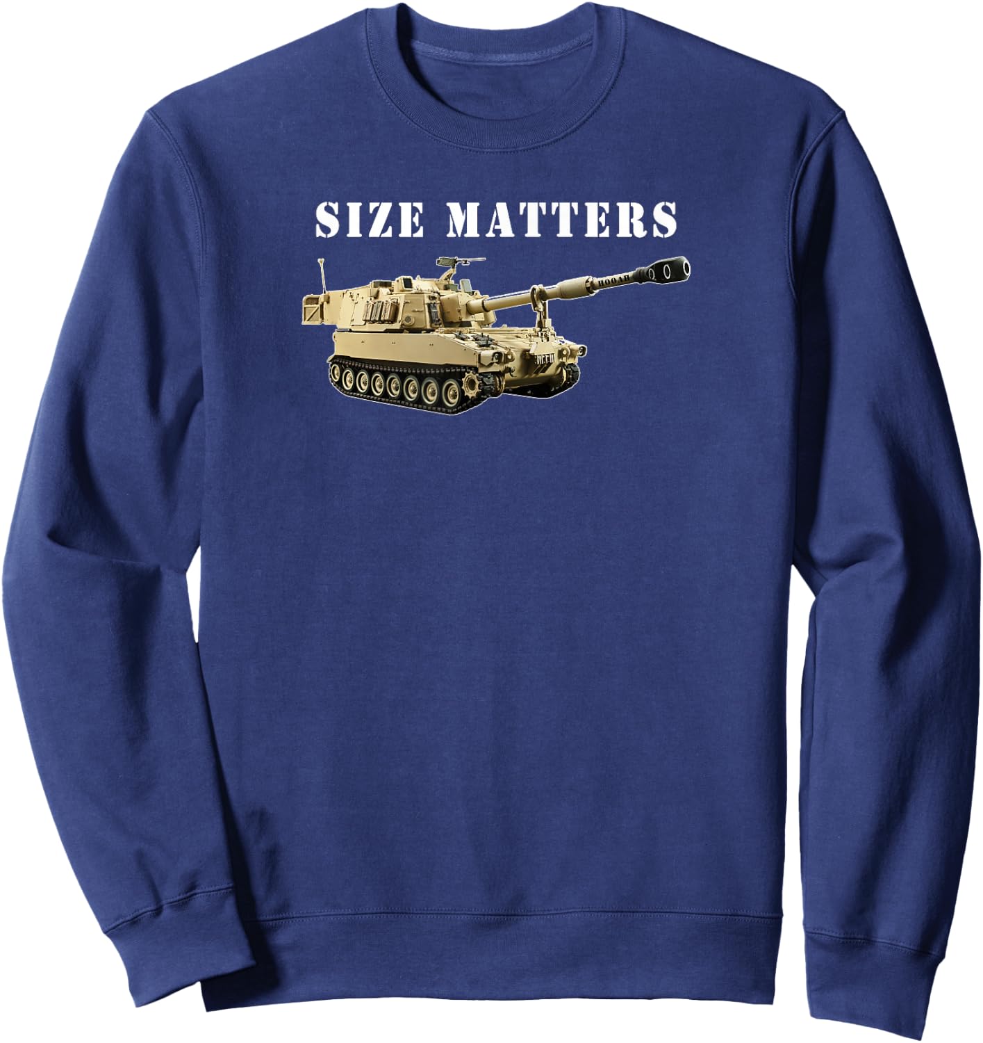 Field Artillery Size Matters M109 Paladin Howitzer Veteran Sweatshirt - Sweatshirt | Navy