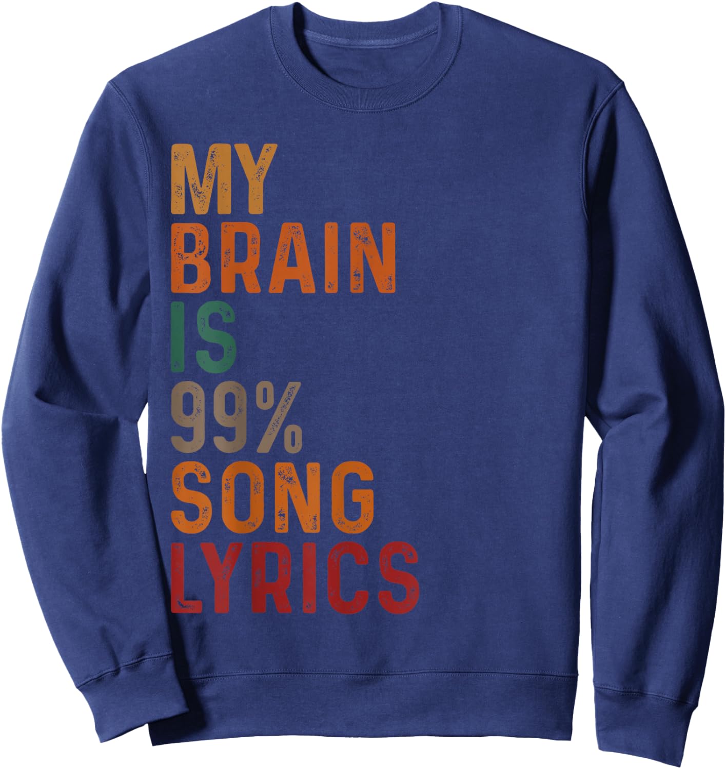 Vintage My Brain Is 99% Song Lyrics Funny Singer Music Lover Sweatshirt - Sweatshirt | Navy