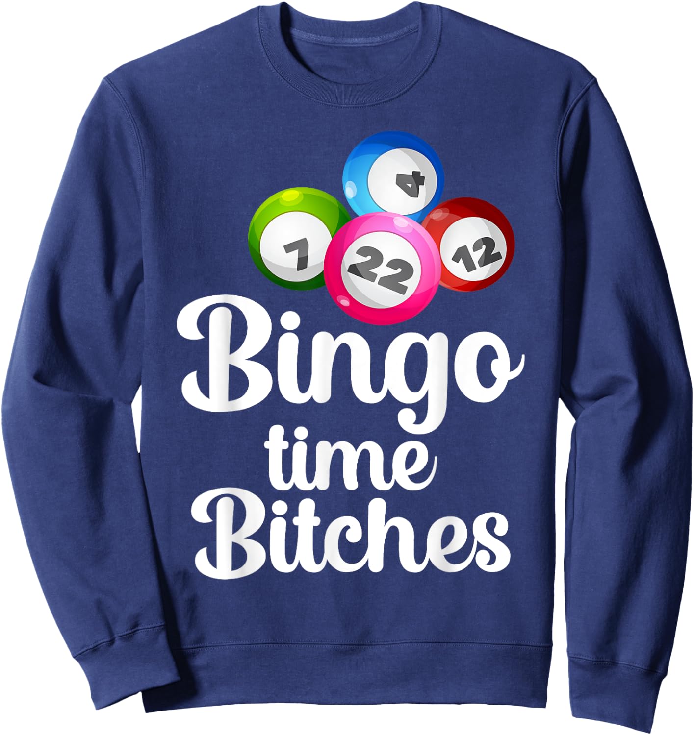 Bingo Time Bitches Funny Bingo Player Mom Grandma Women Sweatshirt - Sweatshirt | Navy