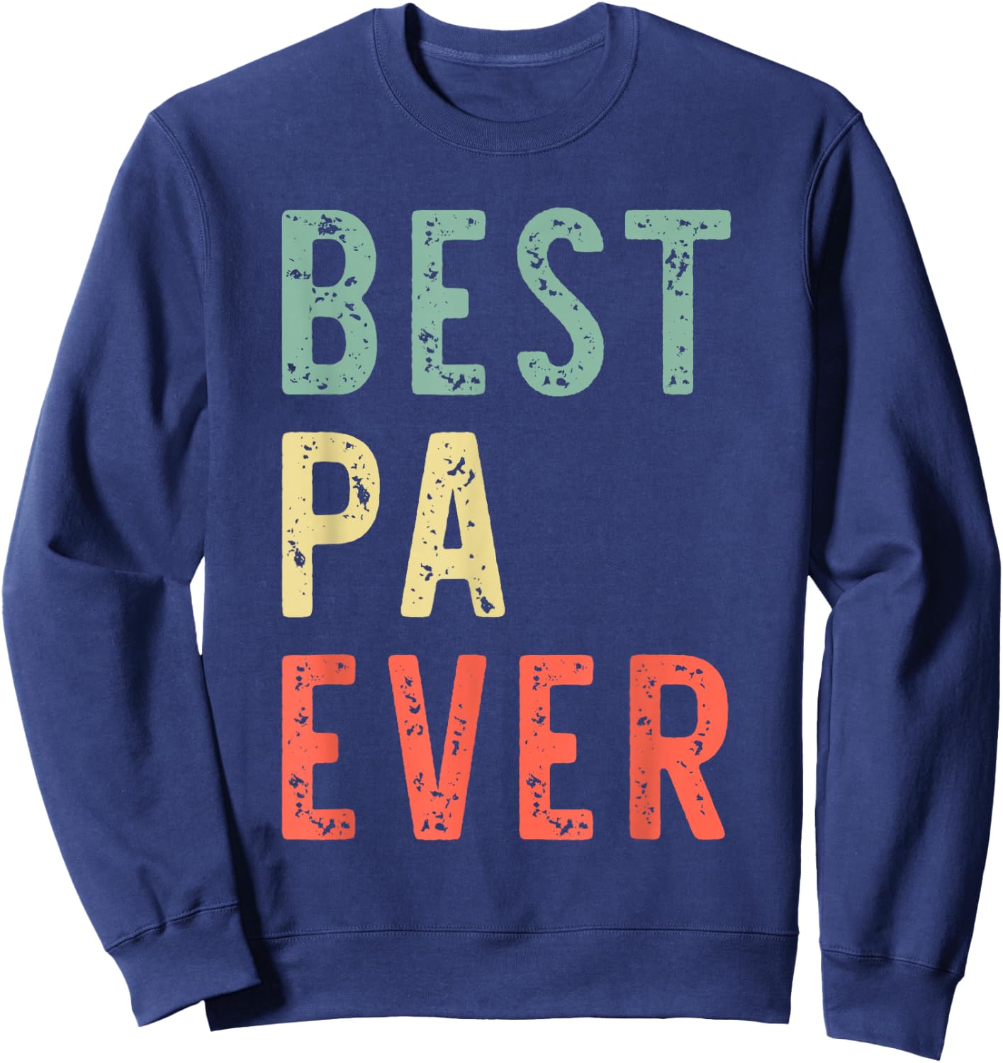 Best Pa Ever Funny Vintage Retro Sweatshirt - Sweatshirt | Navy