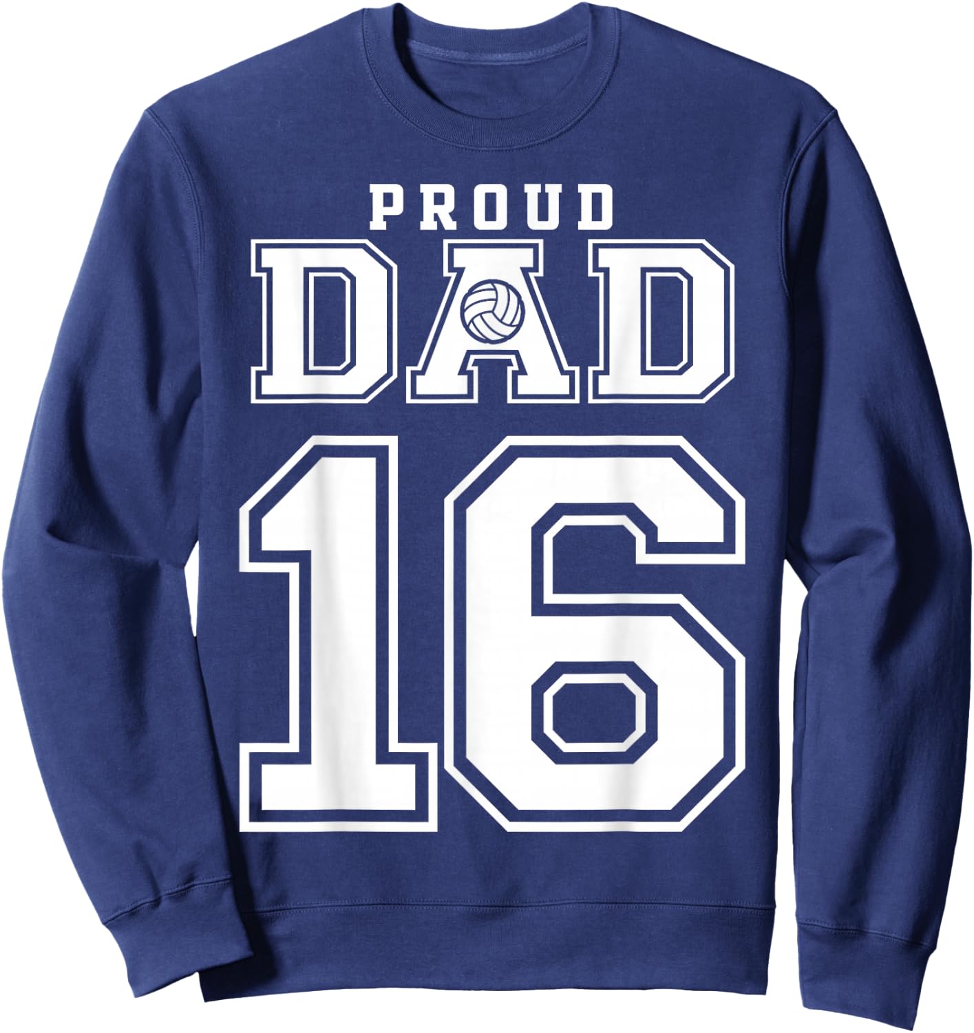 Custom Proud Volleyball Dad Number 16 Personalized Sweatshirt - Sweatshirt | Navy