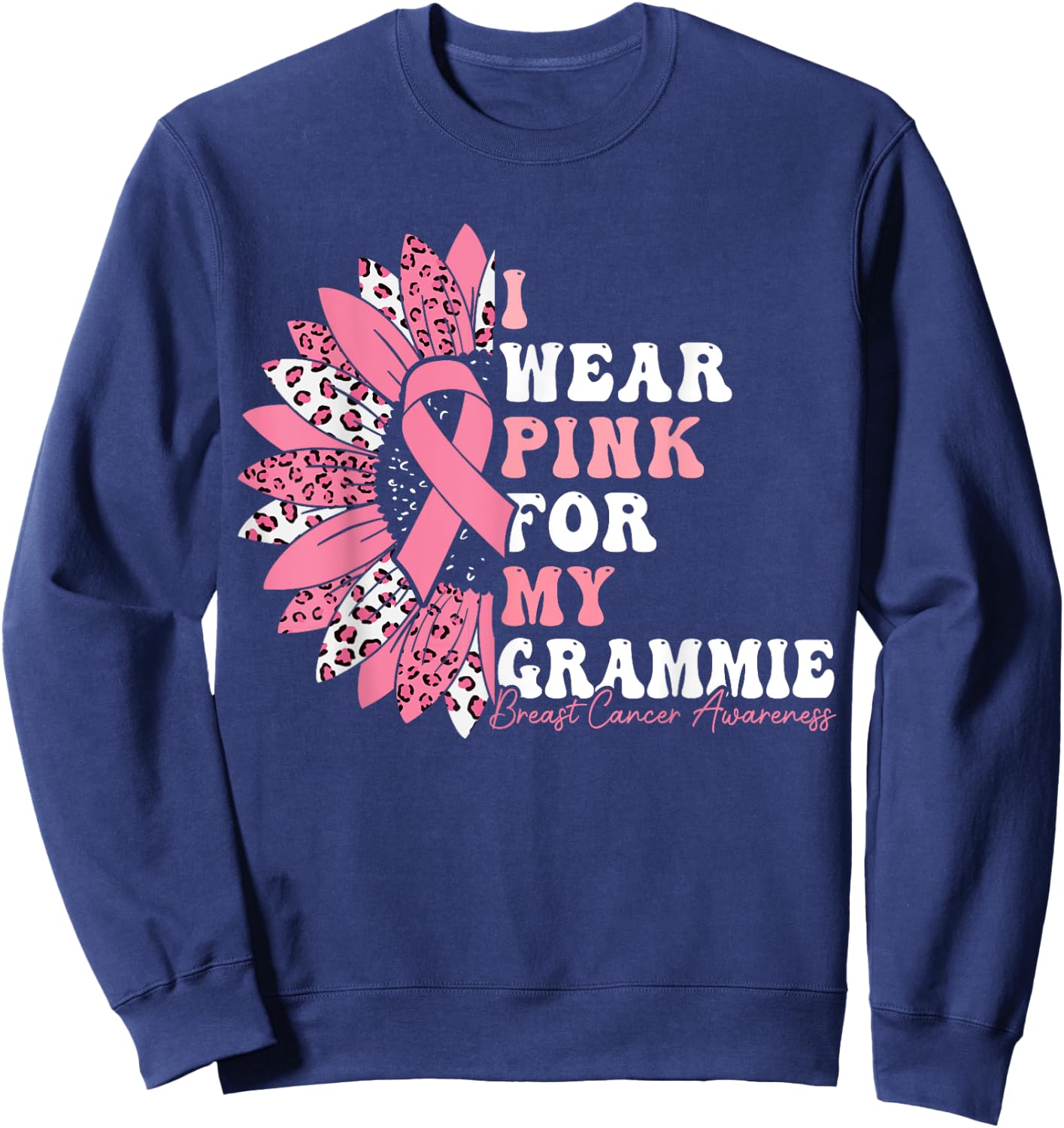 I Wear Pink For My Grammie Breast Cancer Awareness Warrior Sweatshirt - Sweatshirt | Navy