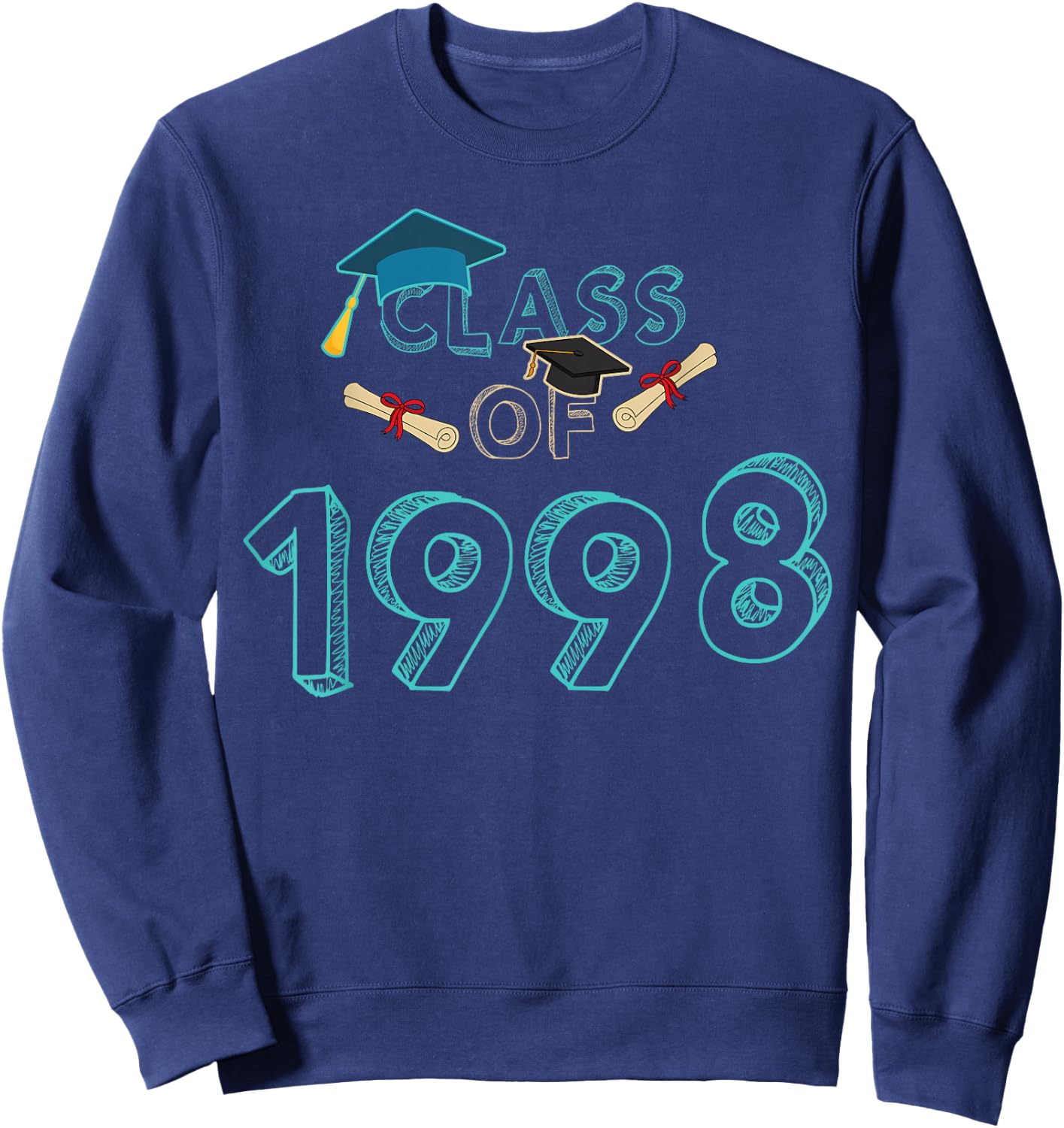 Class Of 1998 Graduation School Reunion Student Teacher Men Women Girls Kids Sweatshirt - Sweatshirt | Navy