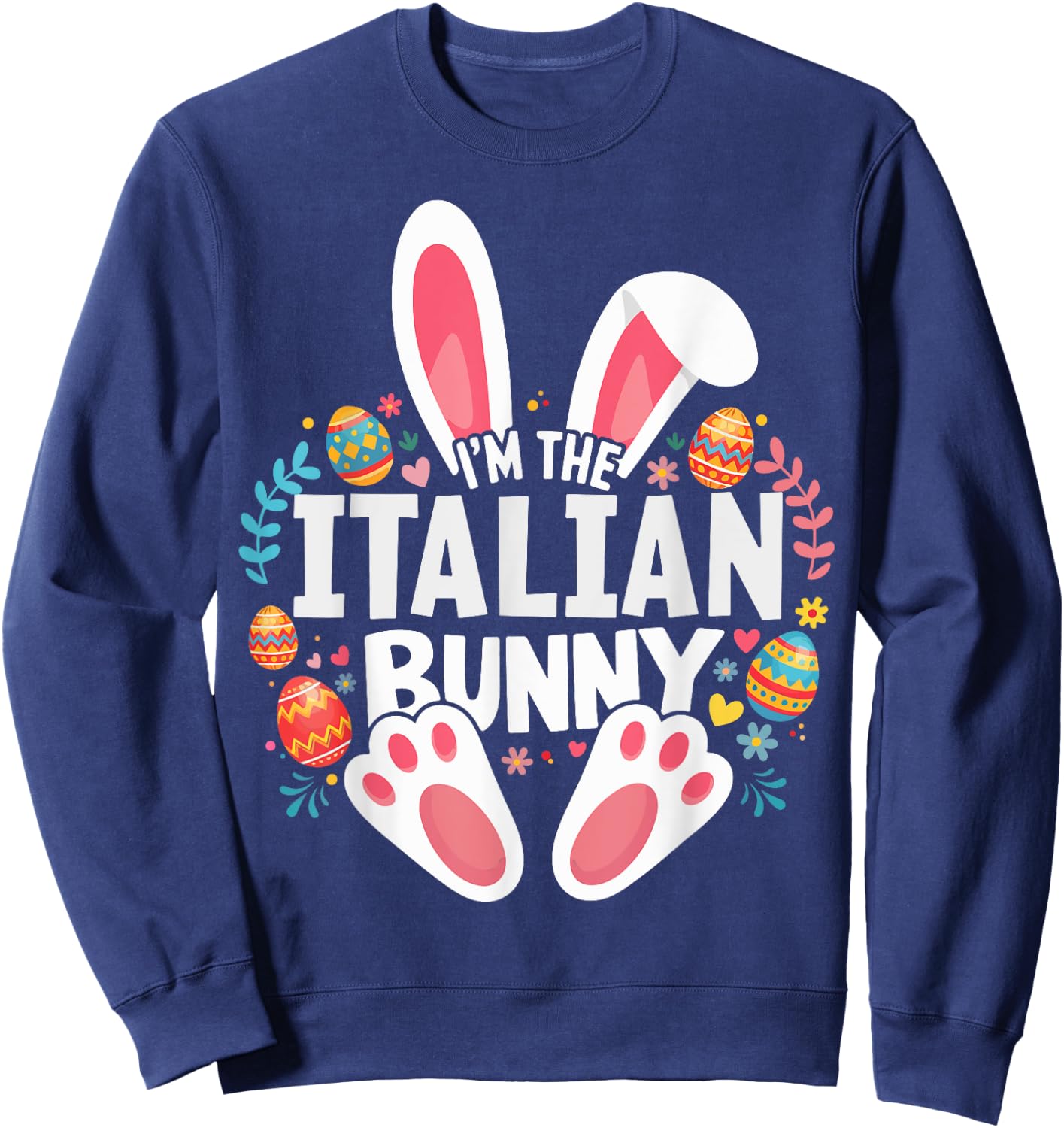 I'm The Italian Bunny Matching Easter Family Sweatshirt - Sweatshirt | Navy
