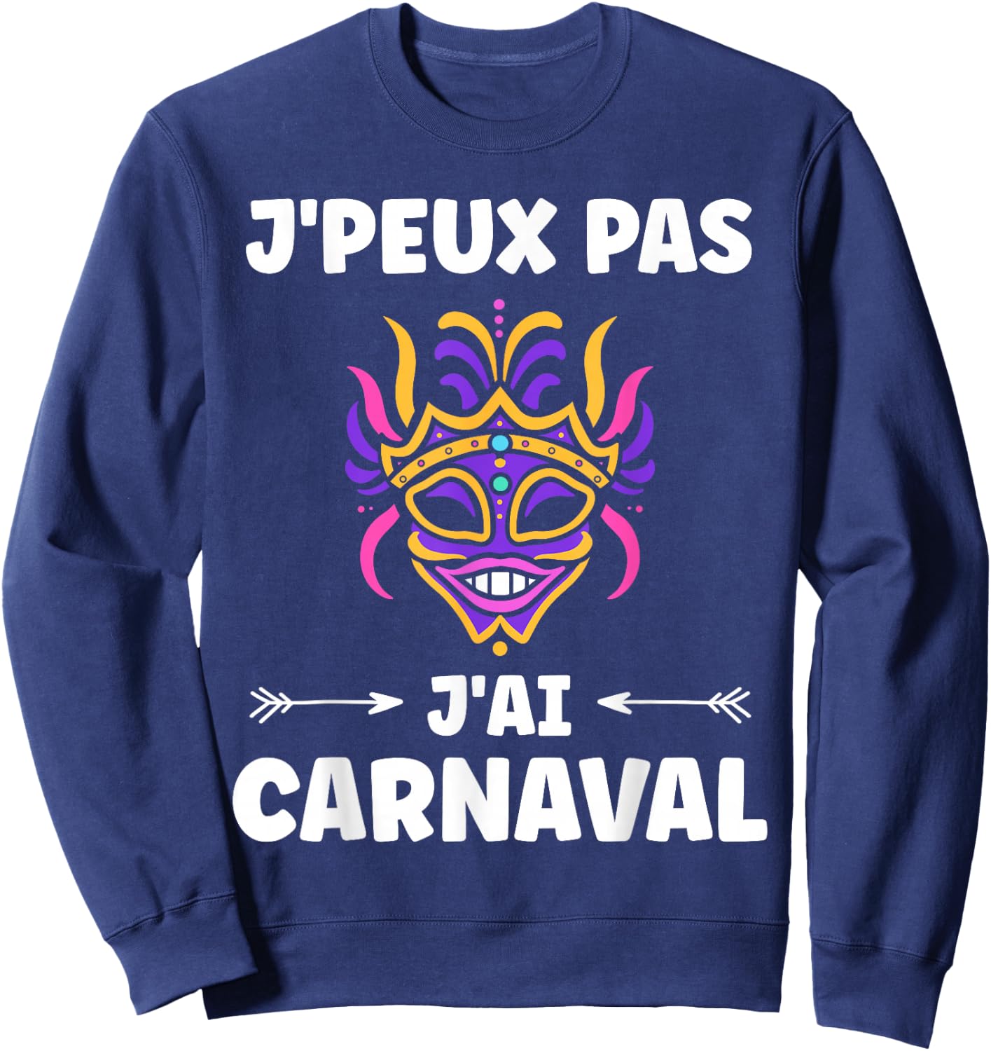 Fancy Dress Carnival Humour J'peux pas j'ai Carnival , Black, S Sweatshirt - Sweatshirt | Navy
