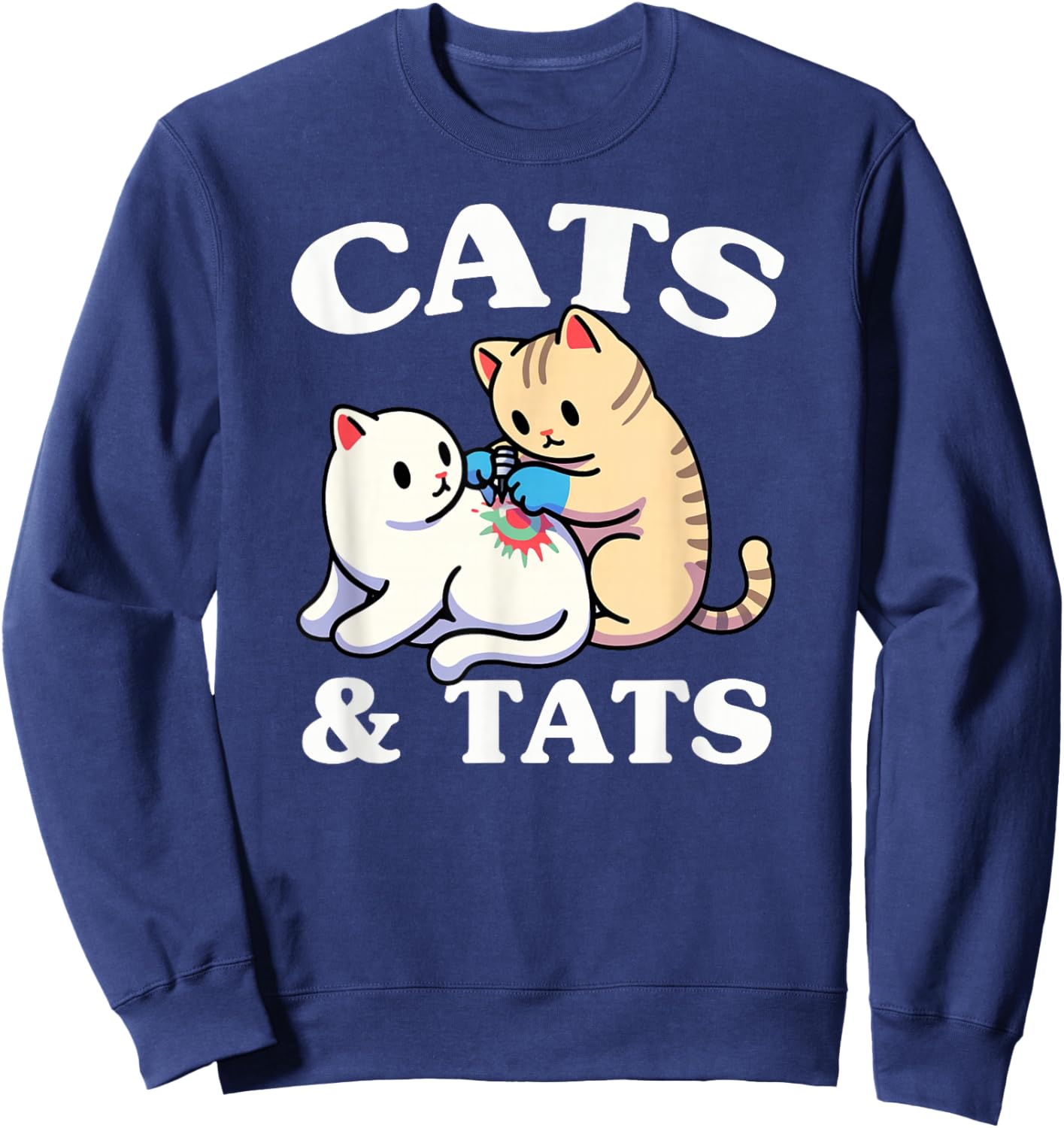 Cats and Tats Funny Feline Tattoo Lover Design Sweatshirt - Sweatshirt | Navy