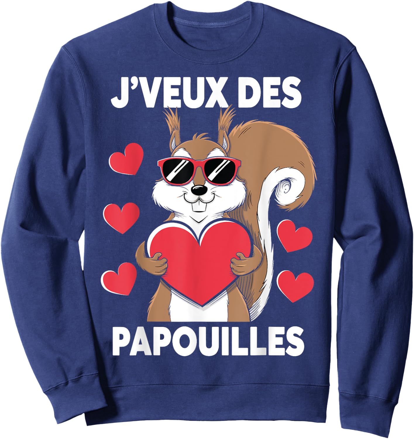 I Want Papouilles Love Couple Humor Valentine's Day , Black, S Sweatshirt - Sweatshirt | Navy