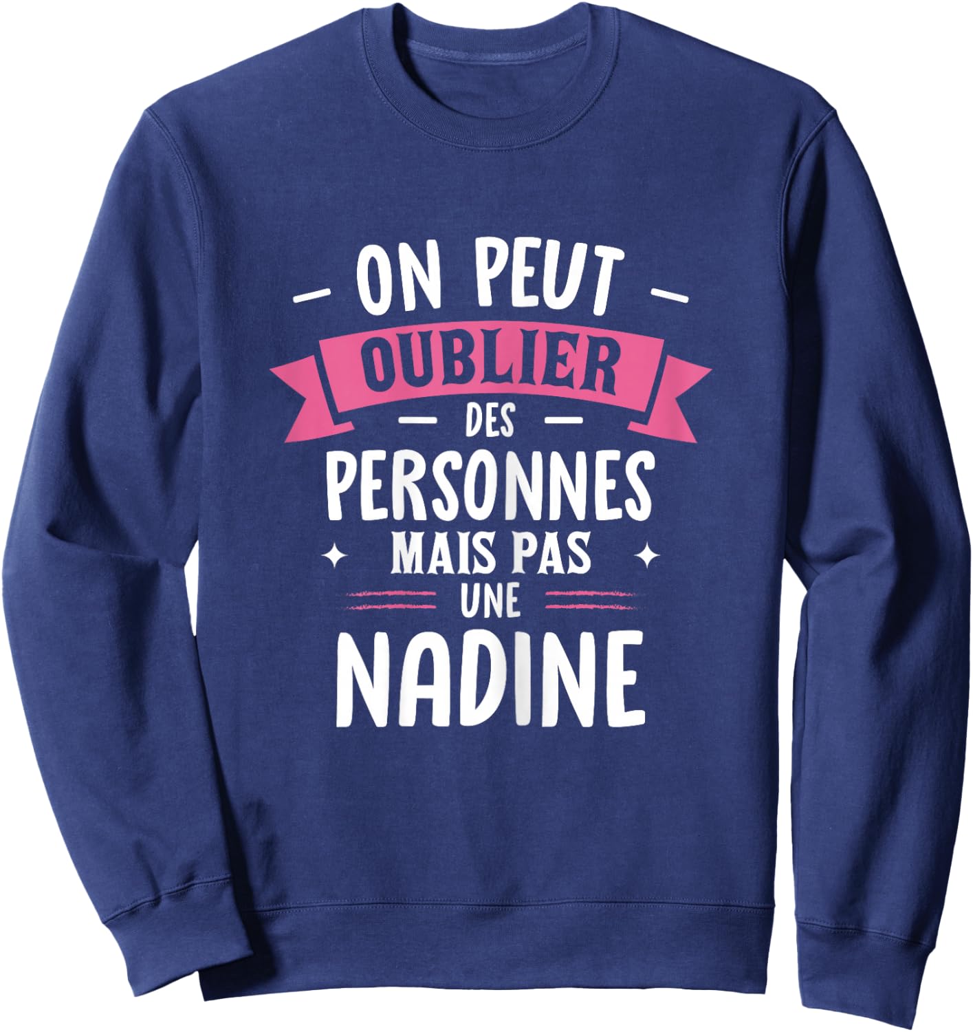 Woman Humor Girlfriend Personalized Gift BFF Name Nadine , Black, Female X-Small Sweatshirt - Sweatshirt | Navy