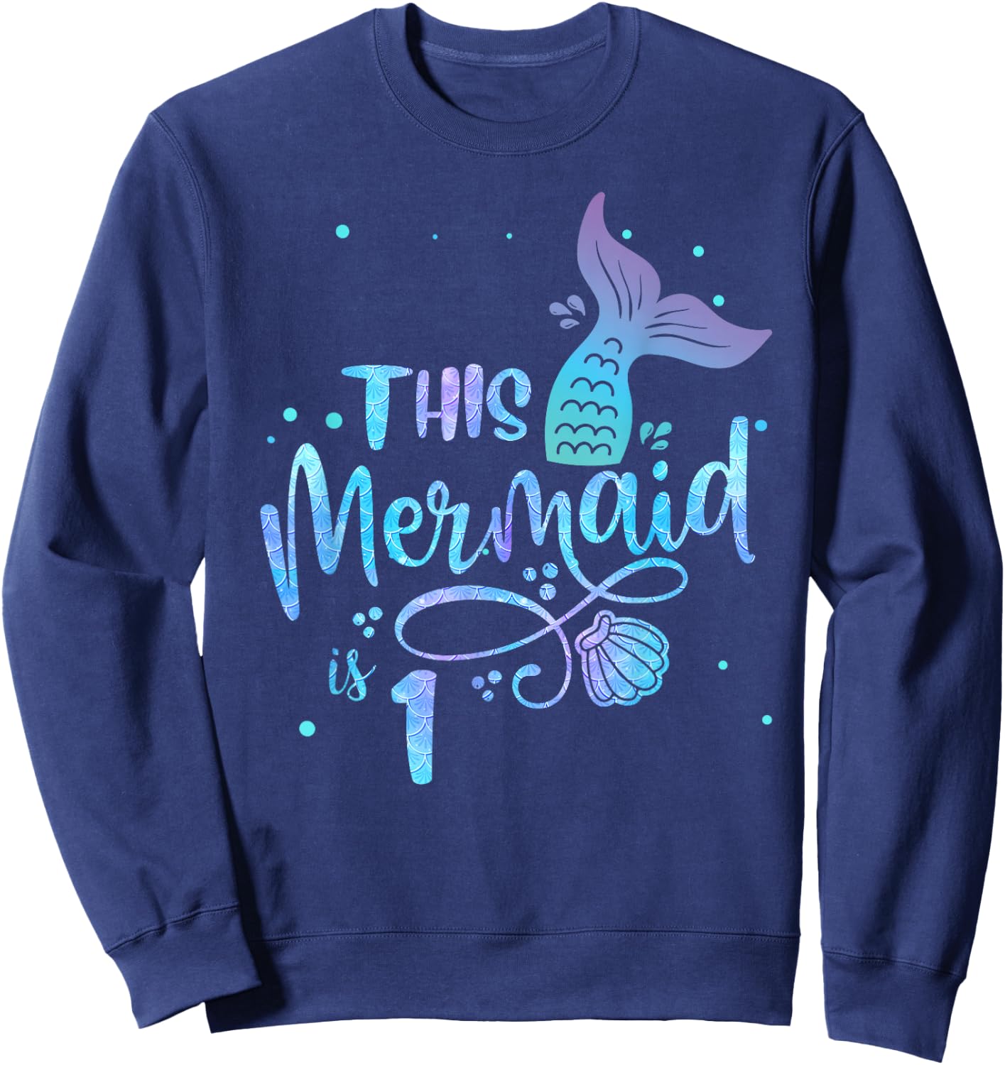 This Mermaid Is 1 Years Old 1st Birthday Mermaid Girl Sweatshirt - Sweatshirt | Navy