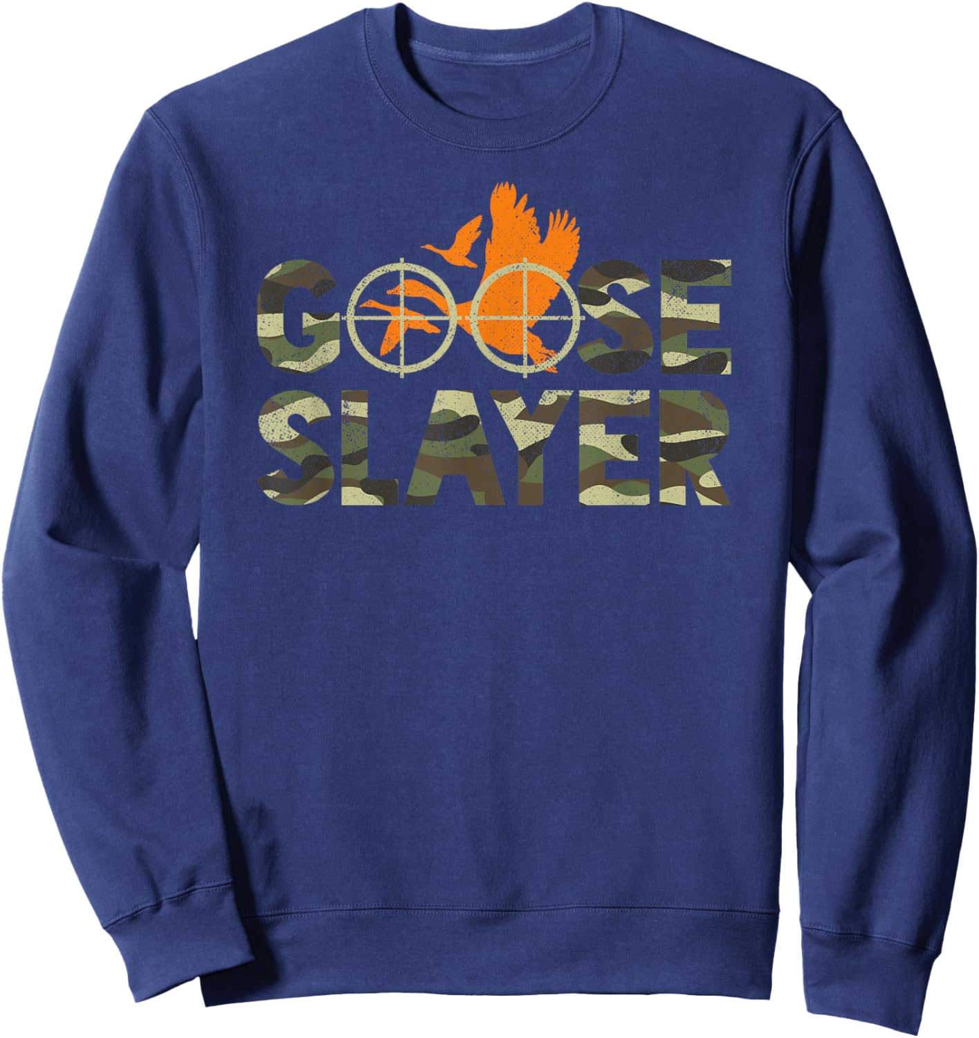 Goose Slayer Camouflage Funny Goose Hunting Humor Sweatshirt - Sweatshirt | Navy