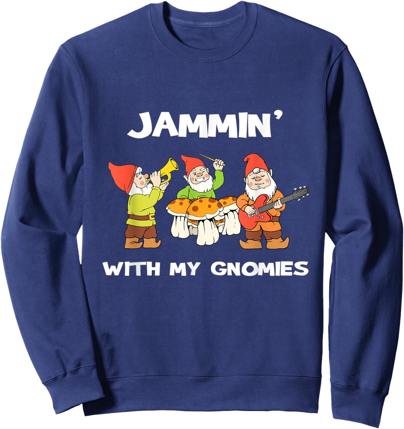 Yard Gnome Gift Jammin With My Gnomies Garden Gnome Gift Sweatshirt - Sweatshirt | Navy