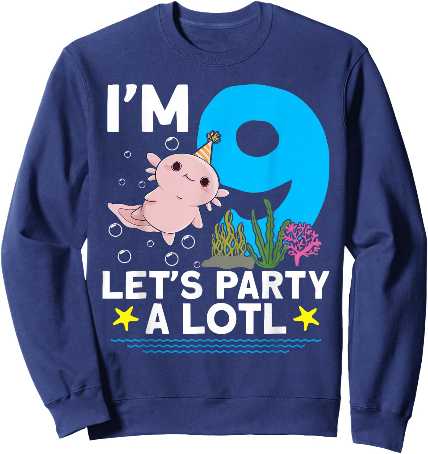I'm 9 bday Axolotl party cute 9th Birthday Kids Axolotl Sweatshirt - Sweatshirt | Navy