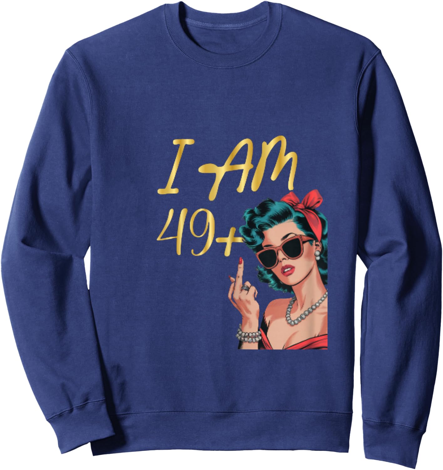 I Am 49 Plus 1 Mittelfinger Lustiges 50th Damen Geburtstag Sweatshirt - Sweatshirt | Navy