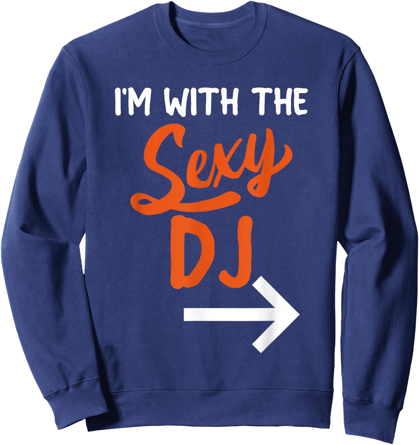 Lazy Halloween Costume For Couple I'm With The Sexy Dj Sweatshirt - Sweatshirt | Navy
