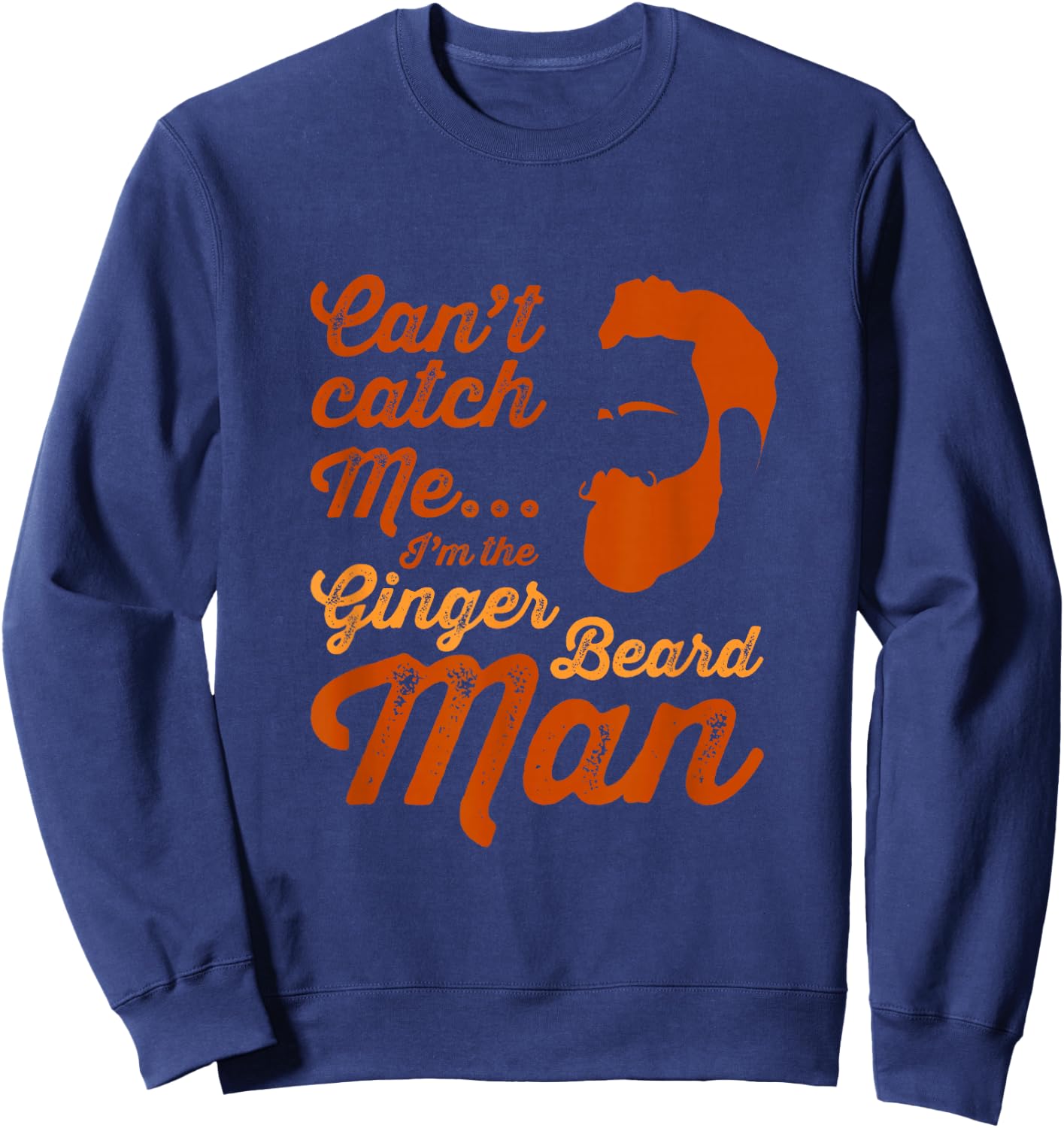 Ginger beard man funny Hipster slogan with beards Sweatshirt - Sweatshirt | Navy