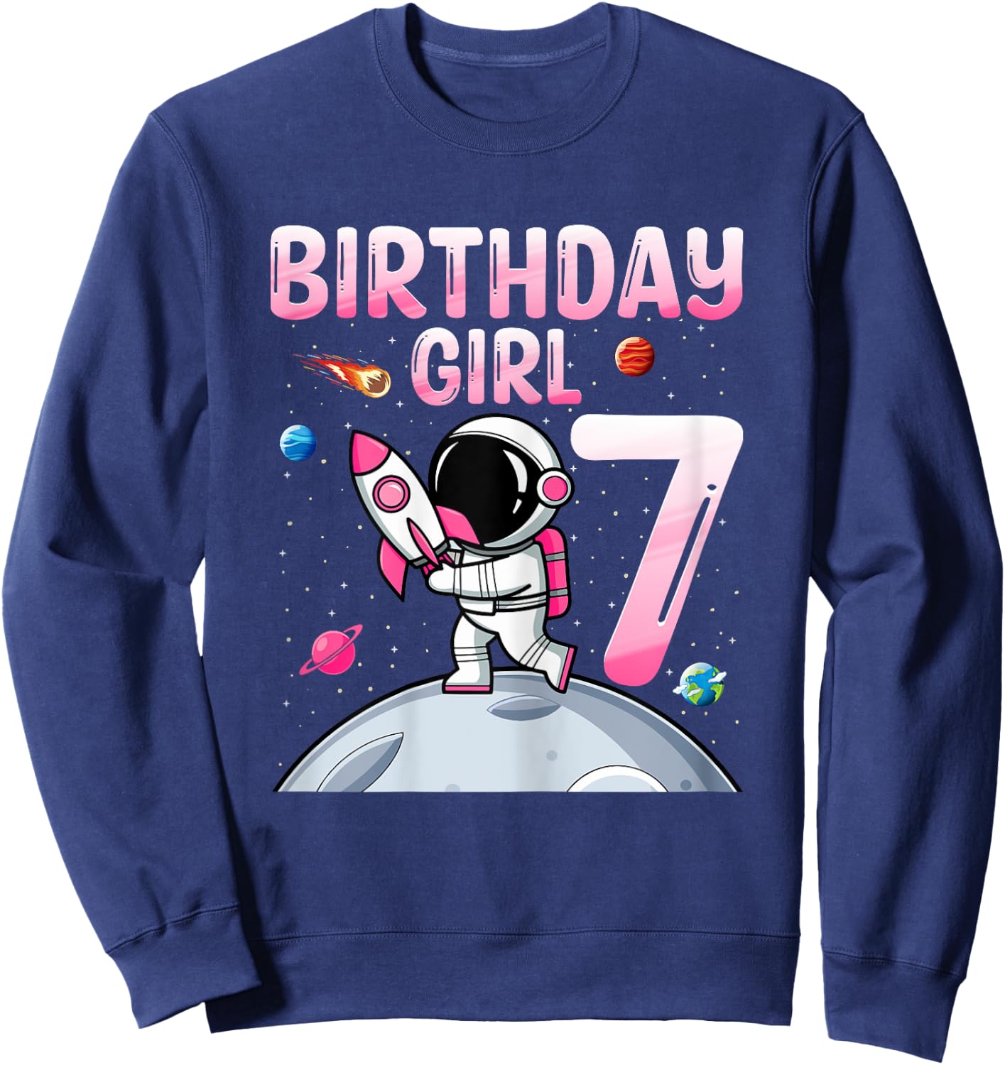 Birthday Girl 7 Years Old Astronaut Space 7th Birthday Sweatshirt - Sweatshirt | Navy