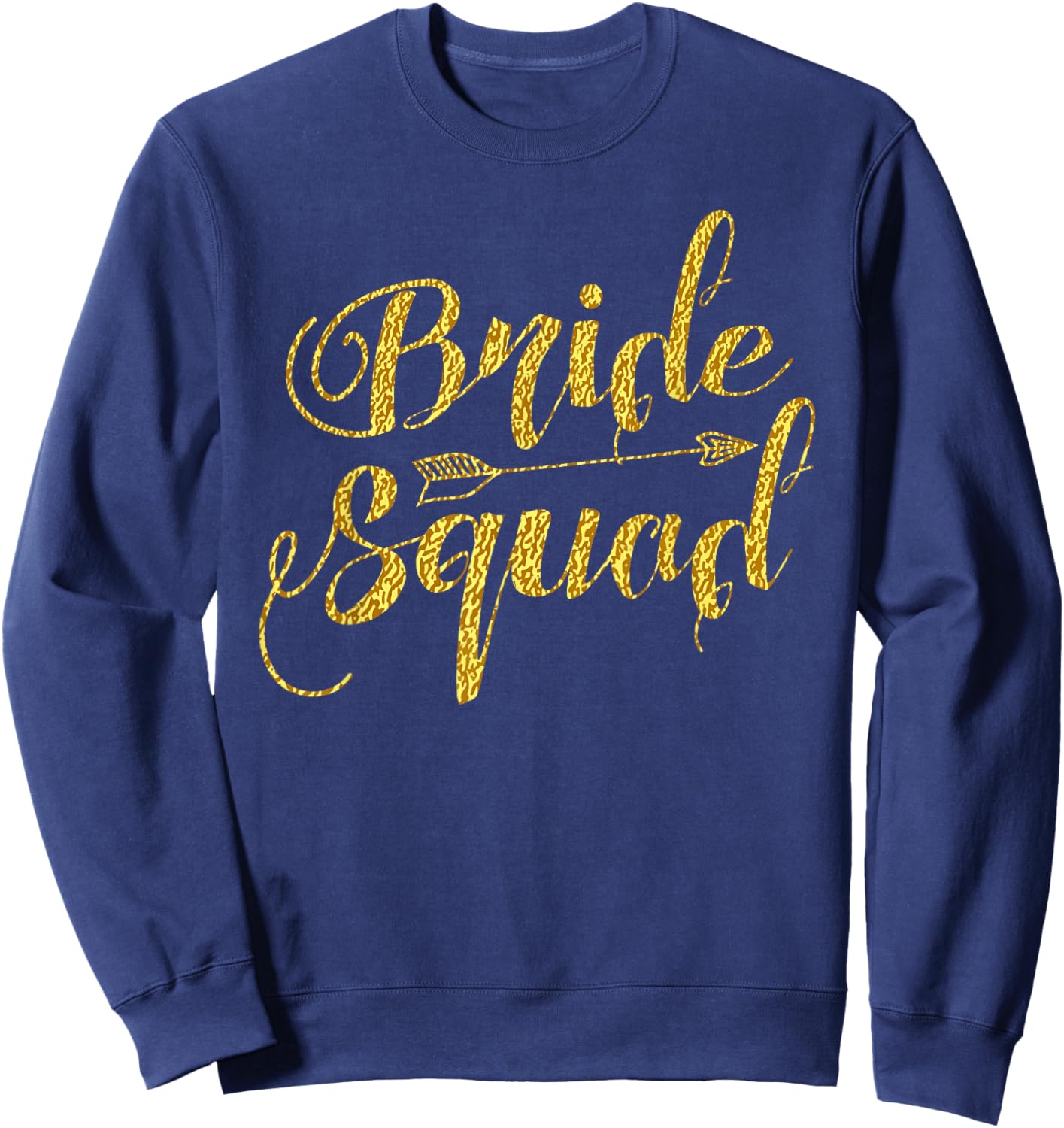 Bride Squad Bachelorette Party Arrow Gold Cursive Sweatshirt - Sweatshirt | Navy