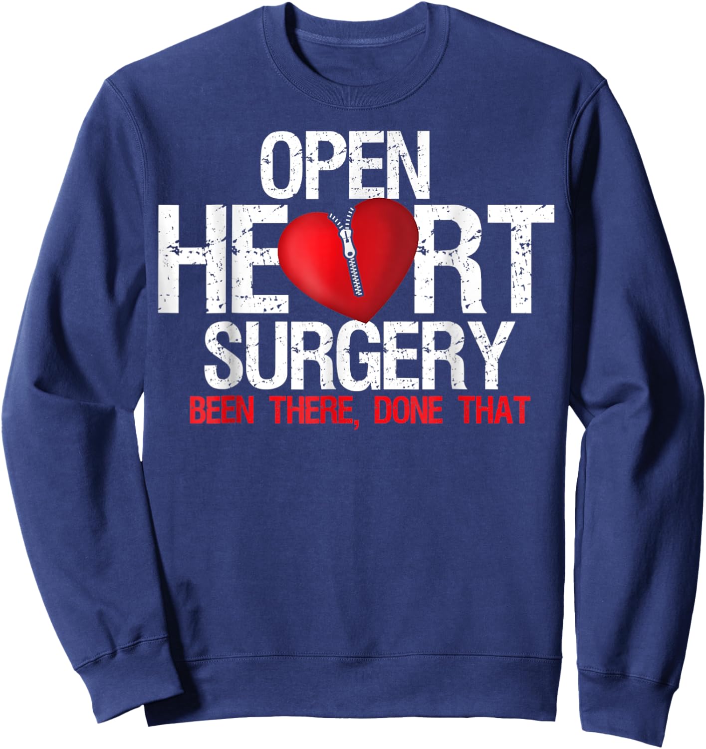Open Heart Surgery Been There Done That Patient Sweatshirt - Sweatshirt | Navy