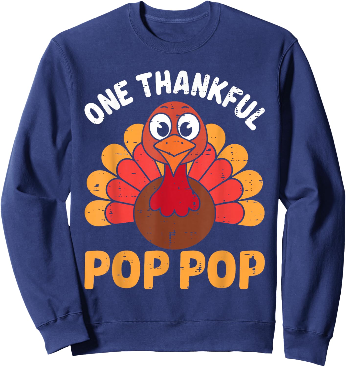 One Thankful Pop Pop Turkey Funny Fall Autumn Thanksgiving Sweatshirt - Sweatshirt | Navy
