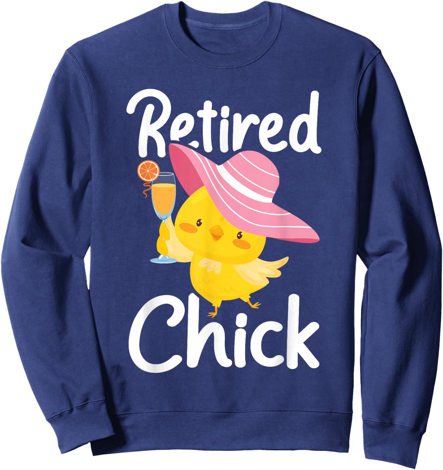 Retired Chick - Retiree Retirement Pension Retiring Sweatshirt - Sweatshirt | Navy