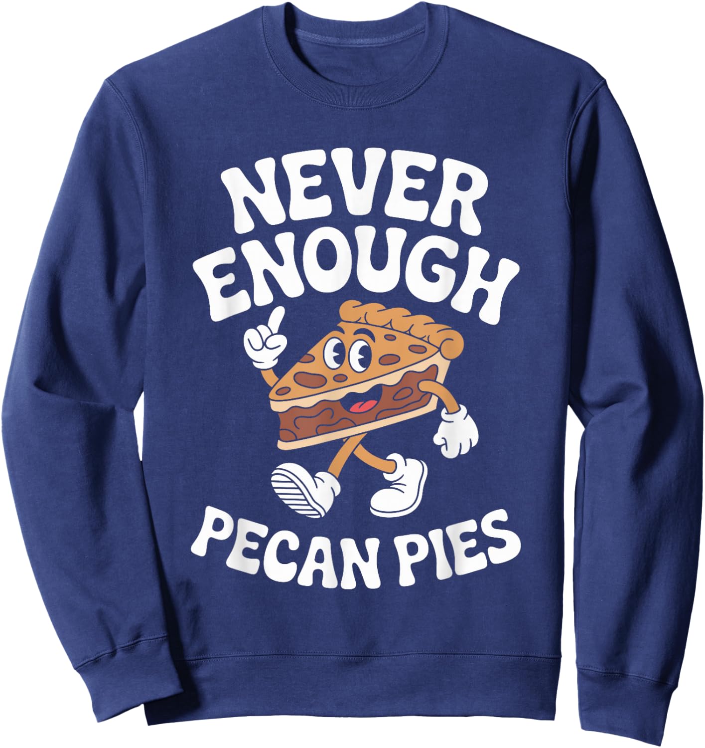 Funny Pecan Pie or Pecan Pies Retro Sweatshirt - Sweatshirt | Navy
