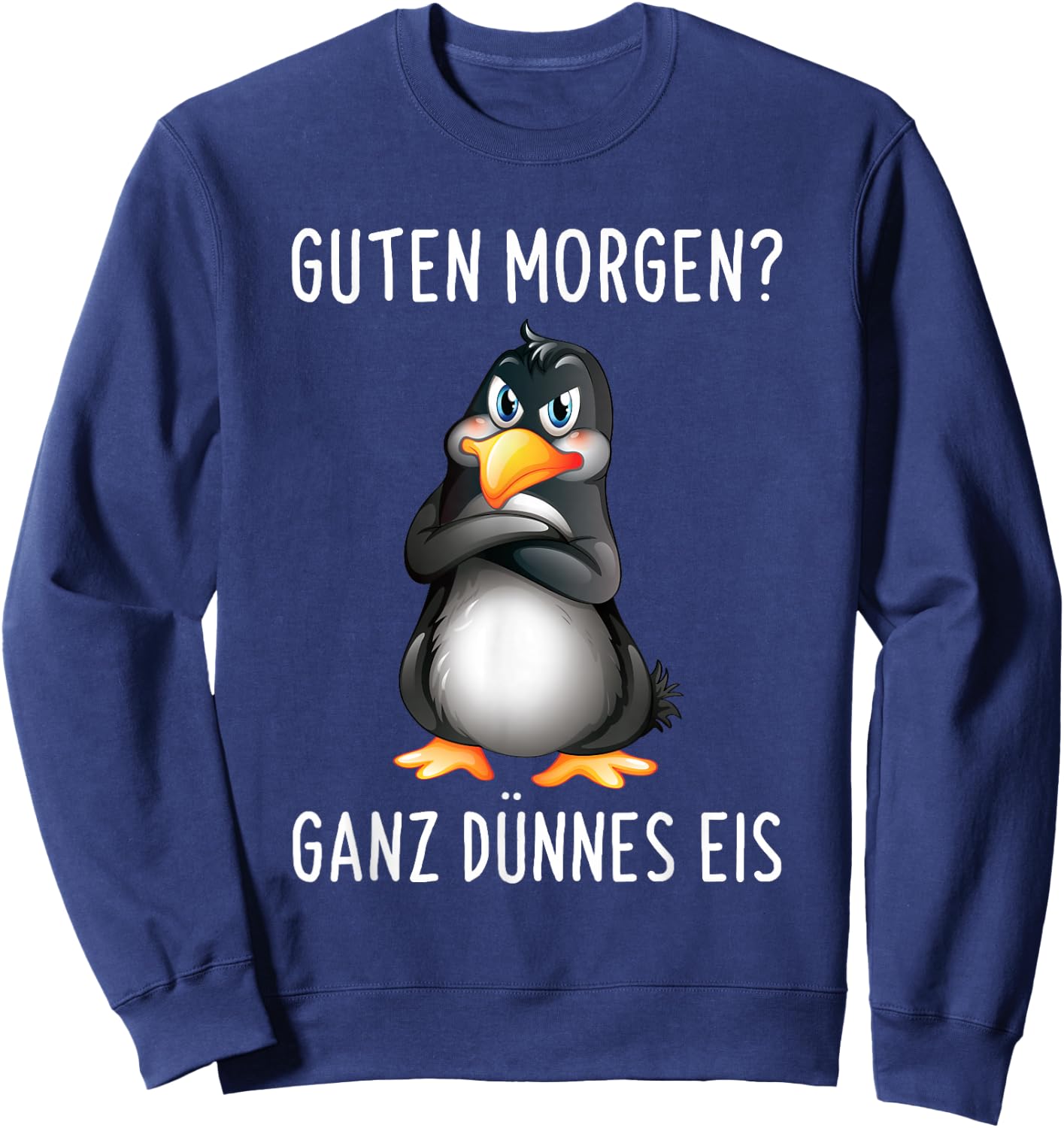 Guten Morgen? Ganz Dünnes Eis Morgenmuffel Funny Penguin Half Sleeve Black, black Sweatshirt - Sweatshirt | Navy