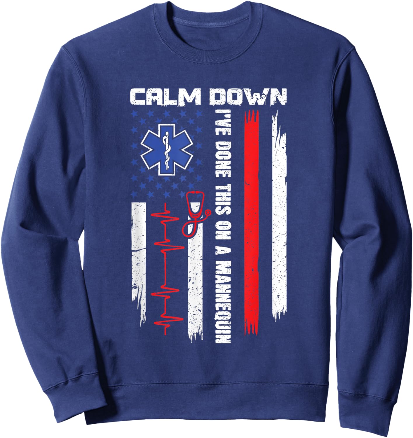Calm Down I've Done This On A Mannequin - EMT Paramedic EMS Sweatshirt - Sweatshirt | Navy