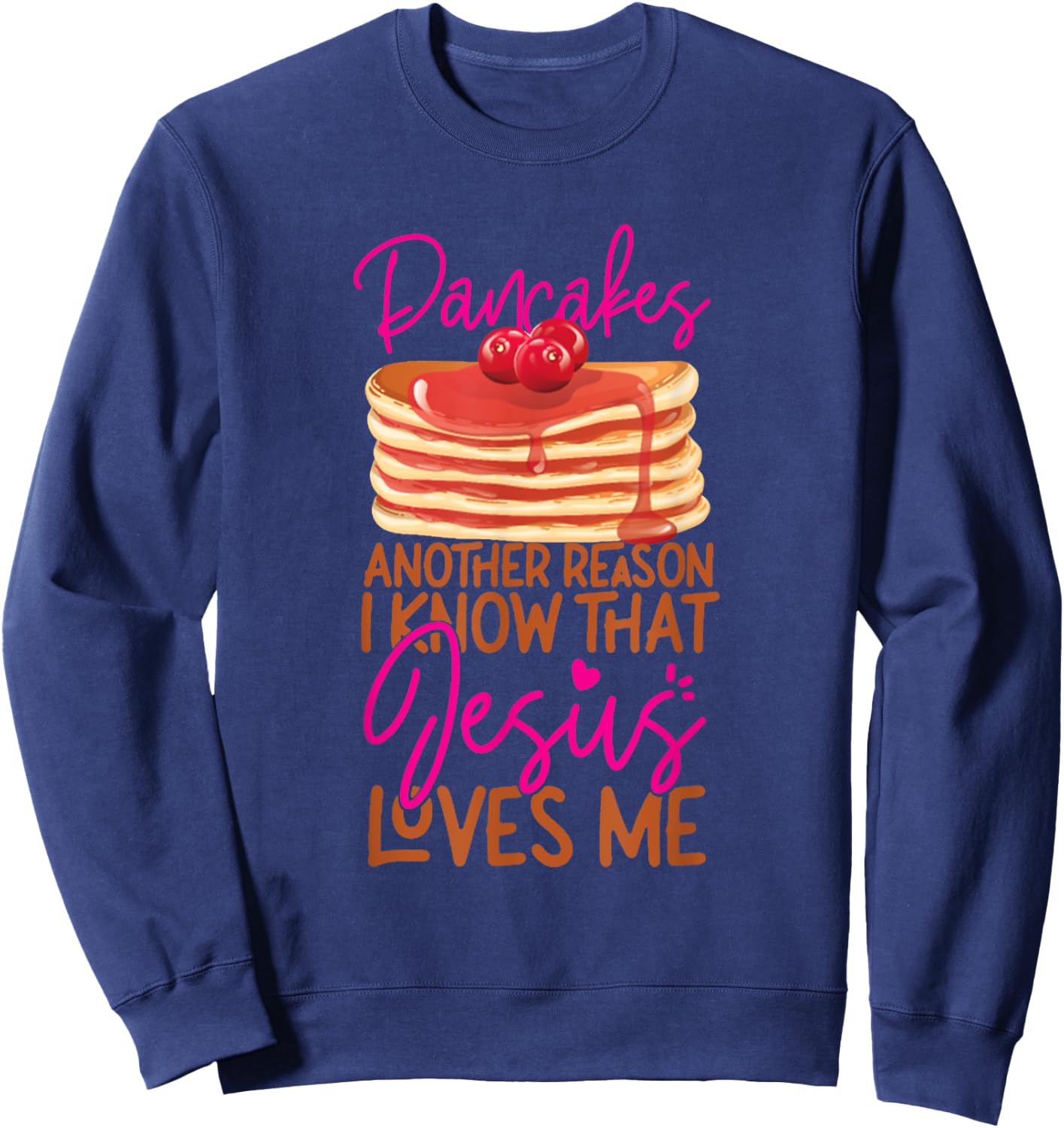 Pancake Lover Jesus Faith Christian Funny Lover Sweatshirt - Sweatshirt | Navy