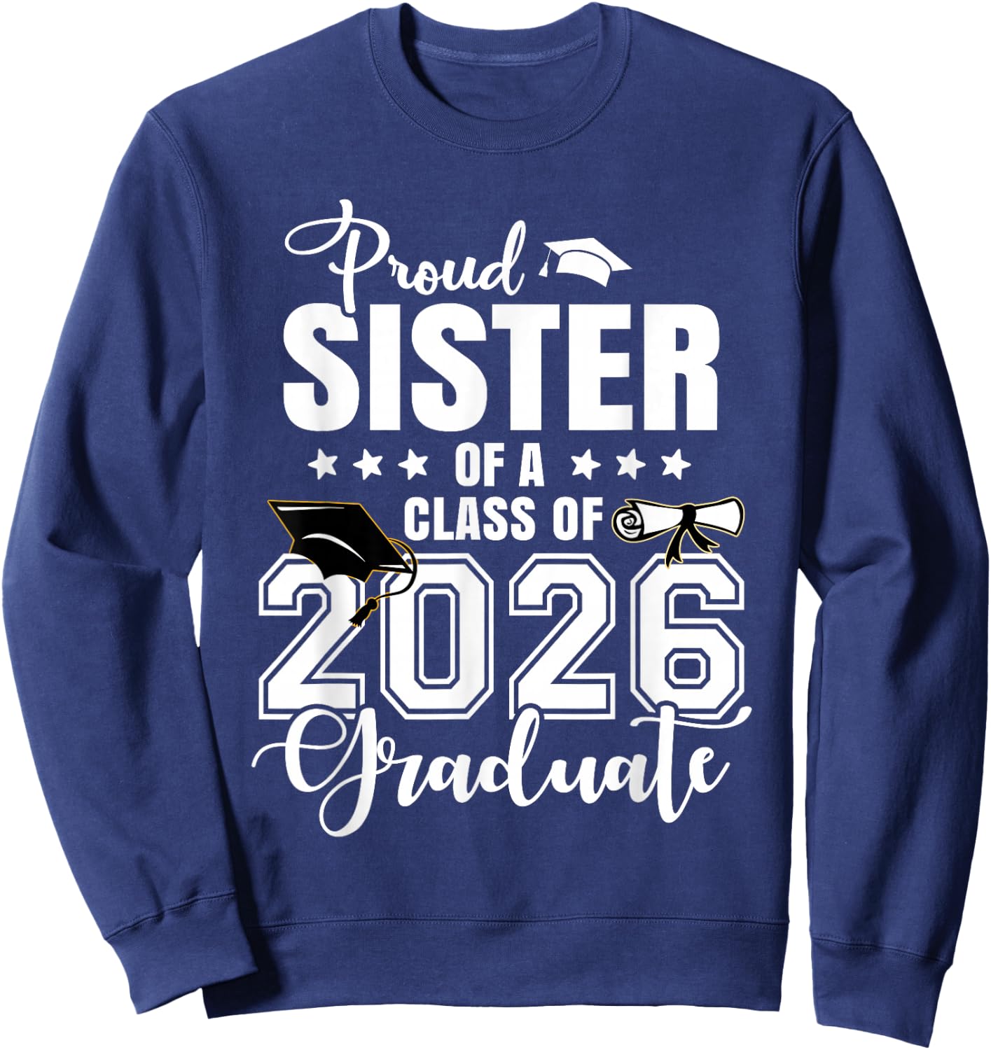 Proud Sister of A 2026 Graduate Senior Sister Sweatshirt - Sweatshirt | Navy
