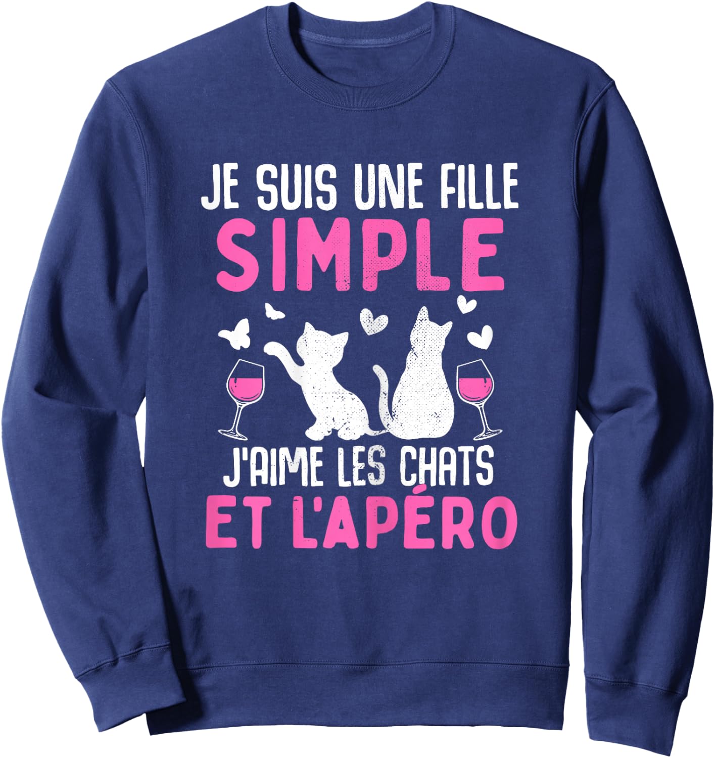 I am a simple girl I love cats aperitif humor cat , Black Sweatshirt - Sweatshirt | Navy