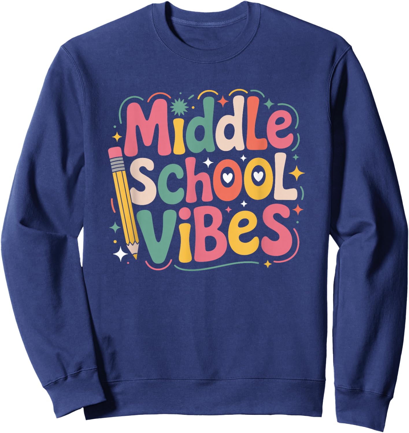 Middle School Vibes, Teacher Teaching Kids Educator Sweatshirt - Sweatshirt | Navy
