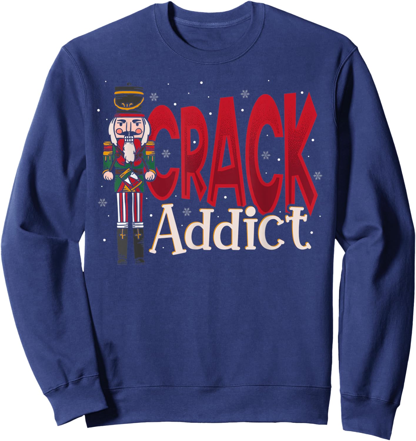 Crack Addict Nutcracker Christmas Squad Ballet Dance Sweatshirt - Sweatshirt | Navy