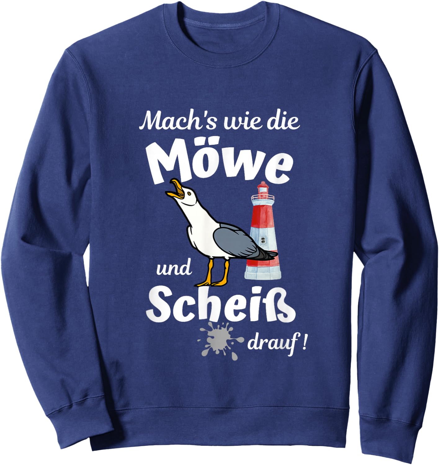 Ostsee Fun-Mach's wie die Möwe und Scheiß drauf Sweatshirt - Sweatshirt | Navy